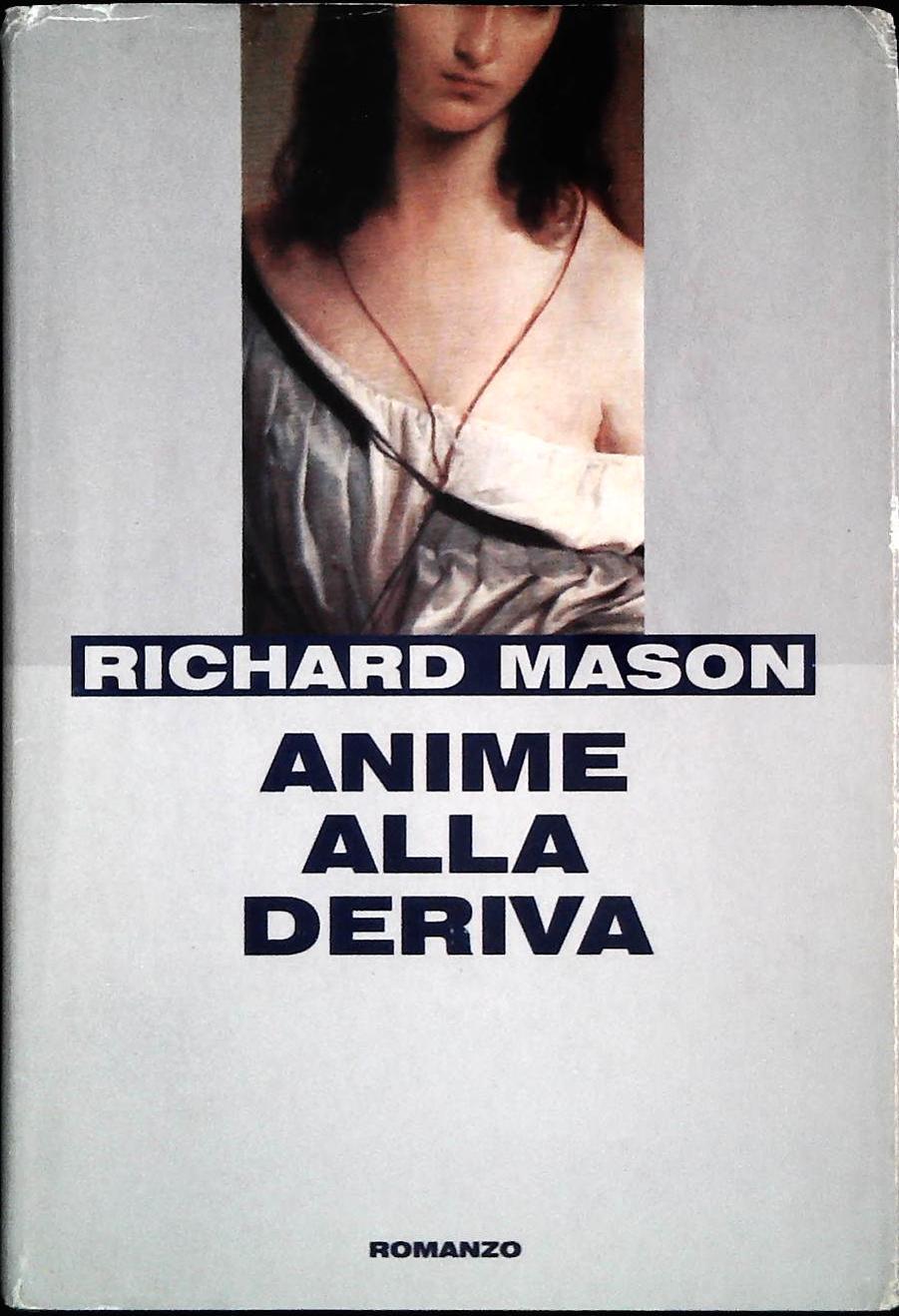 ANIME ALLA DERIVA - RICHARD MASON - MONDOLIBRI 2000 - OUTLET DEL LIBRO