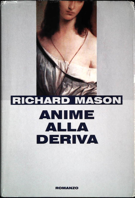 ANIME ALLA DERIVA - RICHARD MASON - MONDOLIBRI 2000 - OUTLET DEL LIBRO