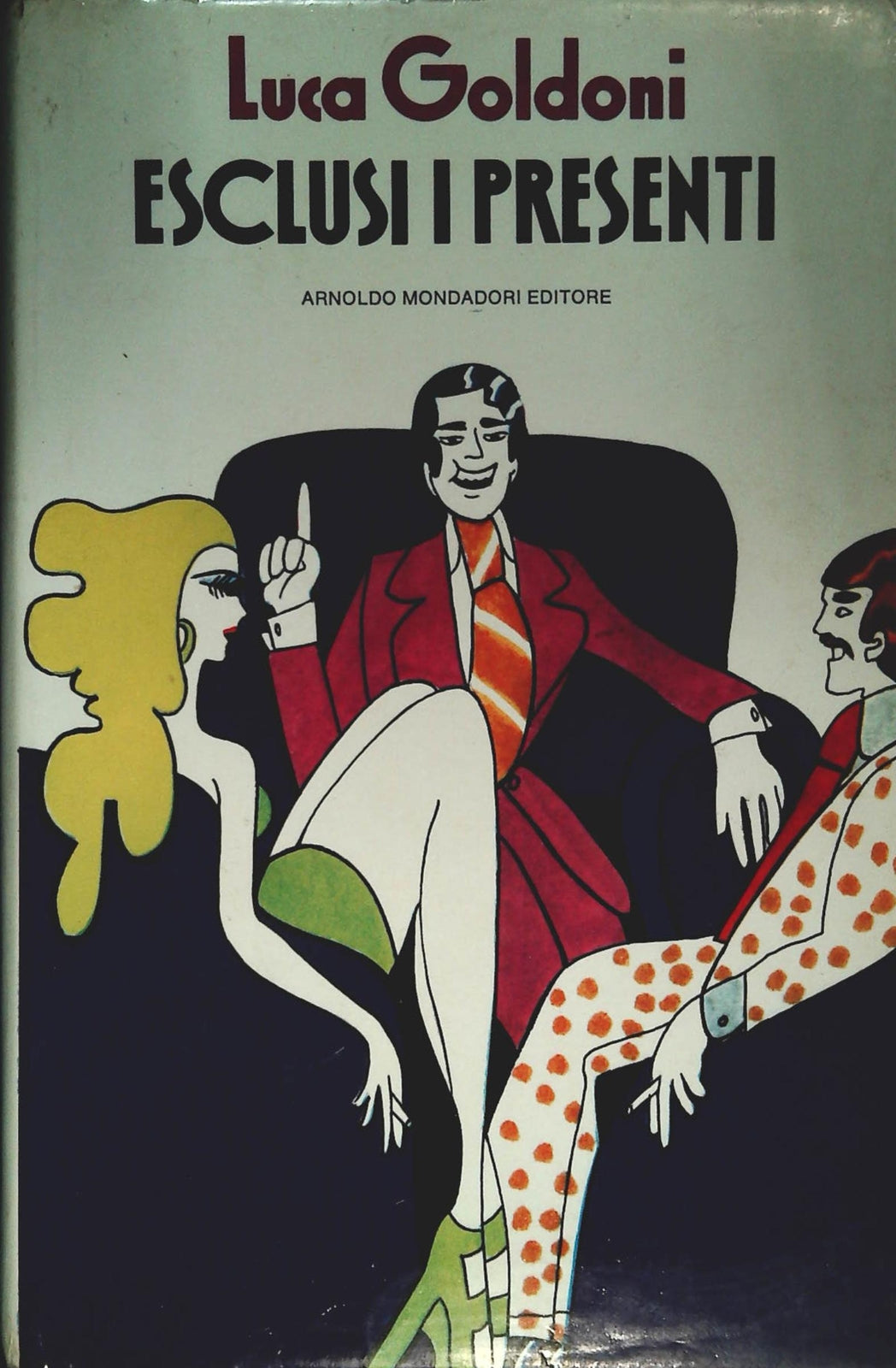 ESCLUSI I PRESENTI - LUCA GOLDONI - MONDADORI 1973