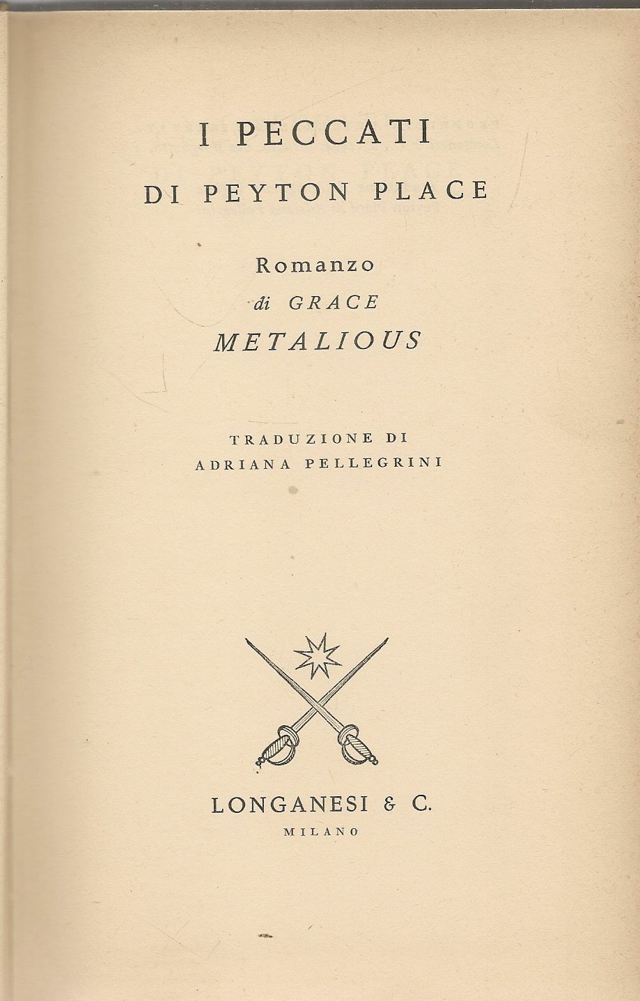 I PECCATI DI PEYTON PLACE - GRACE METALIOUS - LONGANESI LA GINESTRA 1964