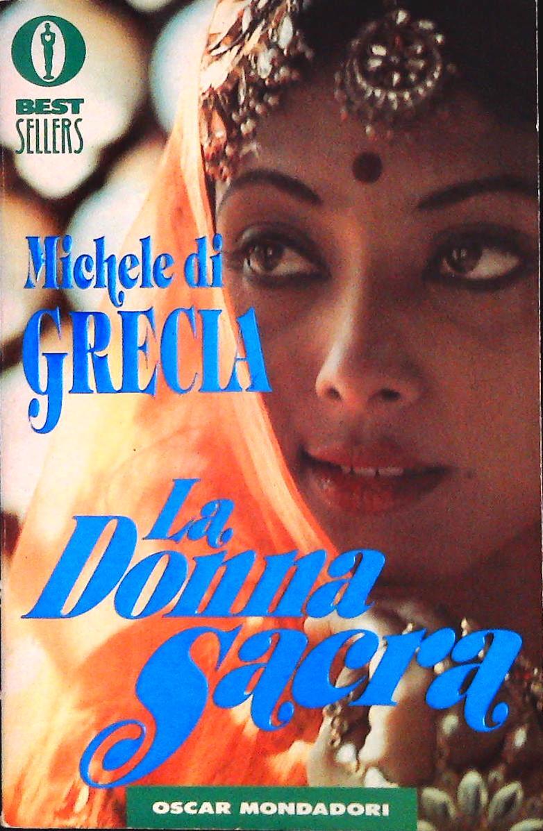 LA DONNA SACRA - MICHELE DI GRECIA - MOPNDADORI 1991 - OUTLET DEL LIBRO