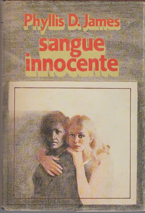 SANGUE INNOCENTE - PHYLLIS D. JAMES