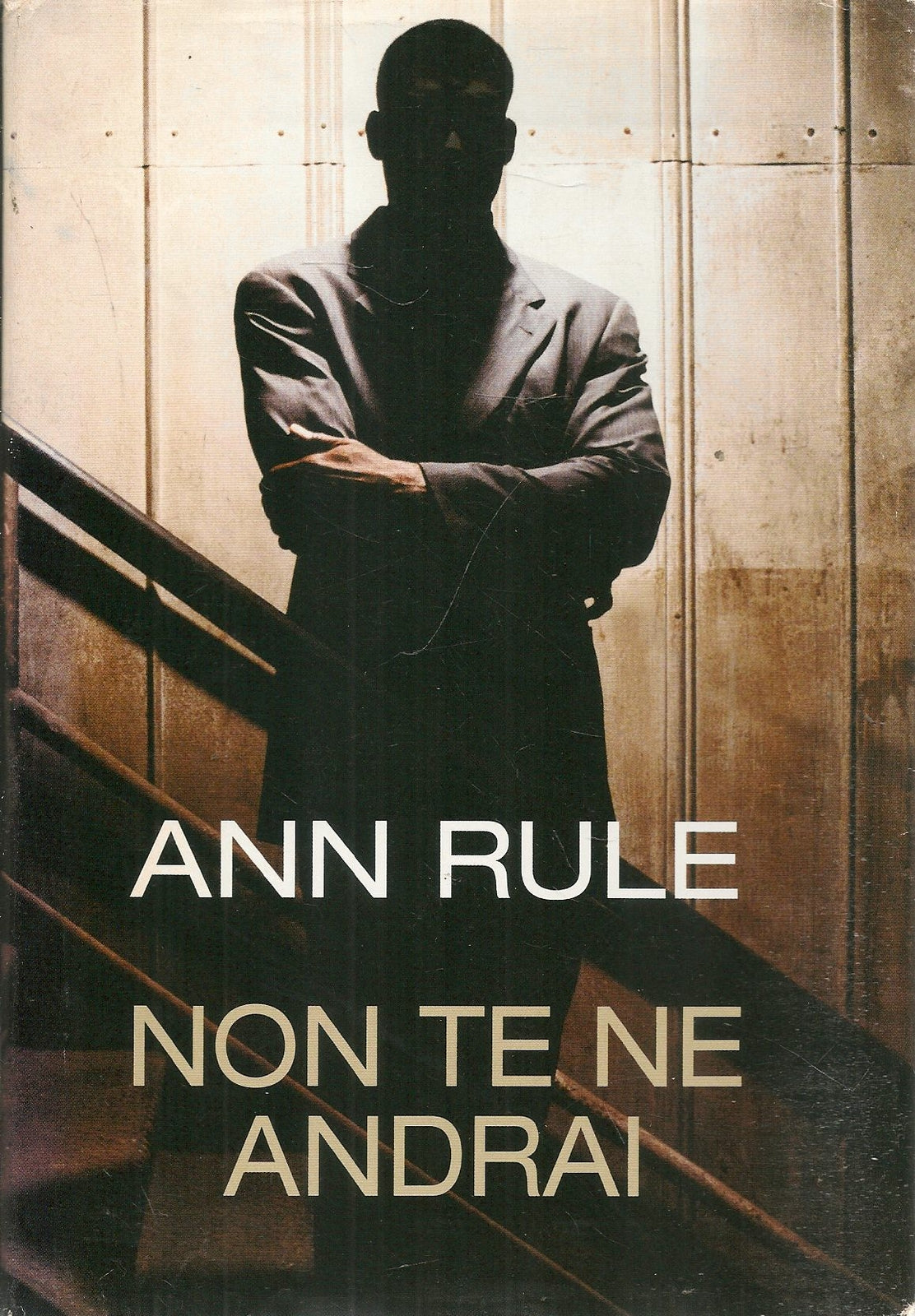 NON TE NE ANDRAI - ANN RULE