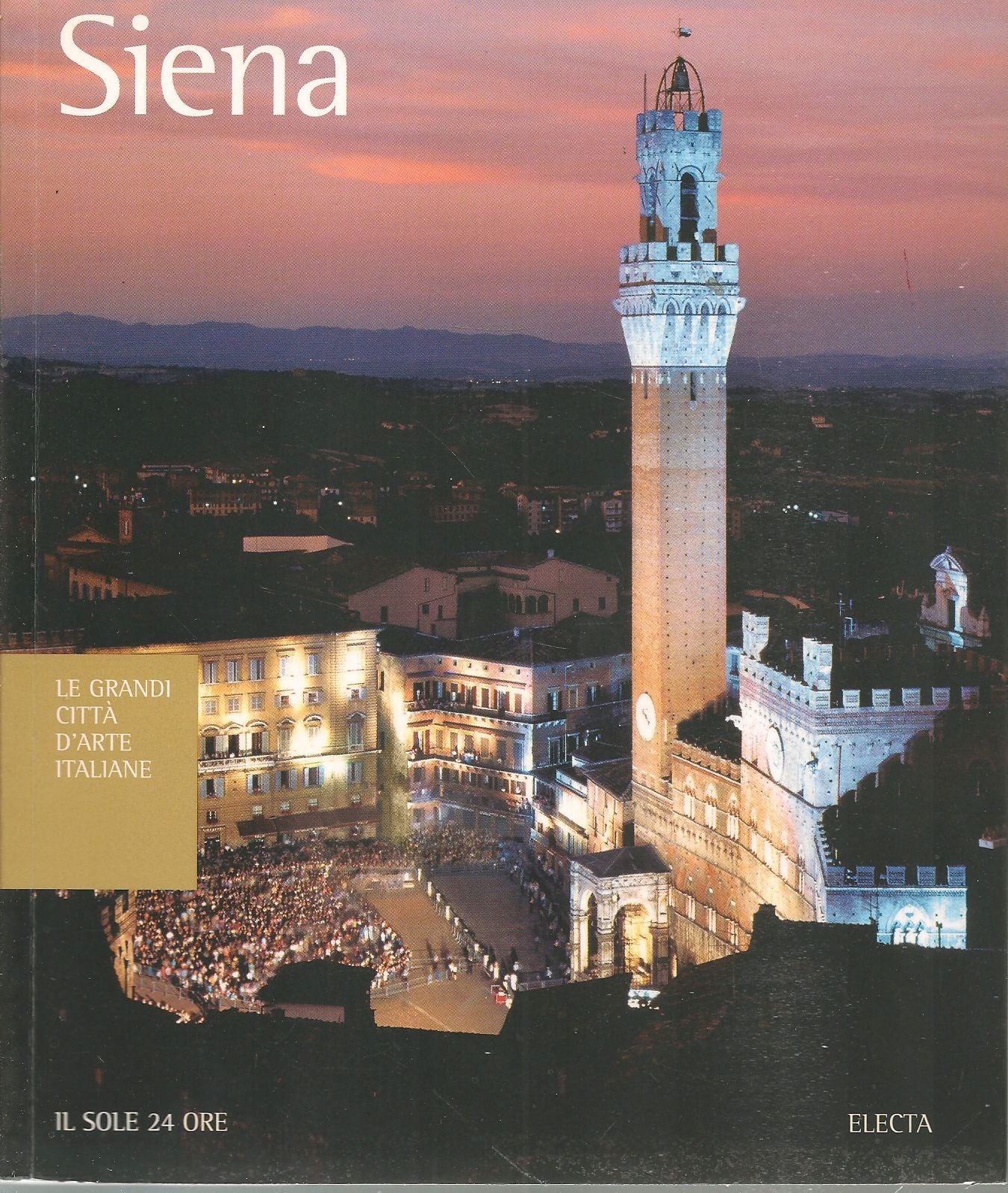 SIENA LE GRANDI CITTA' D'ARTE ITALIANE - ELECTA CON CD