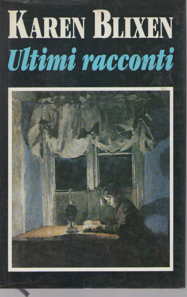 ULTIMI RACCONTI - KAREN BLIXEN