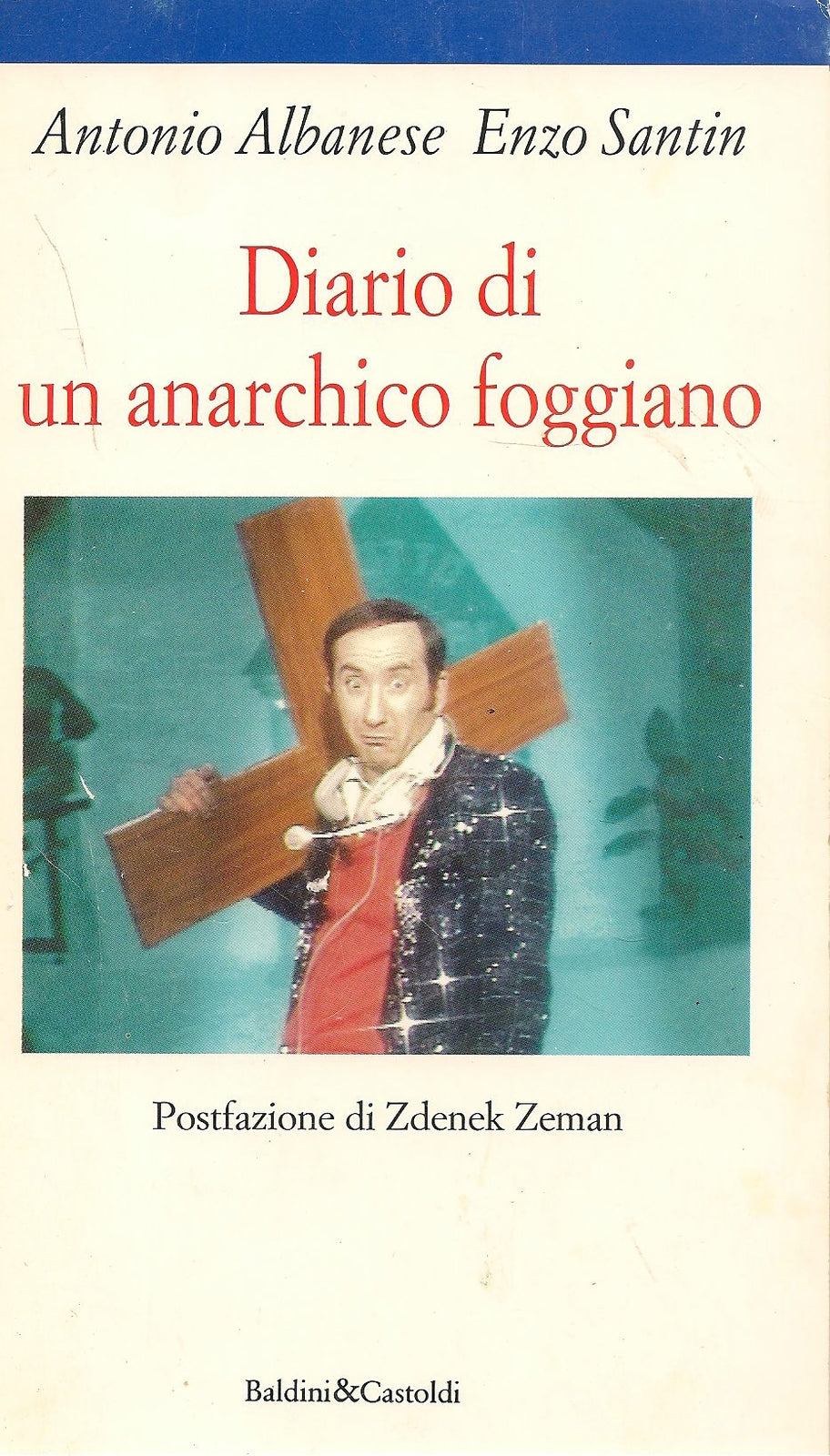 DIARIO DI UN ANARCHICO FOGGIANO - ANTONIO ALBANESE ENZO SANTIN
