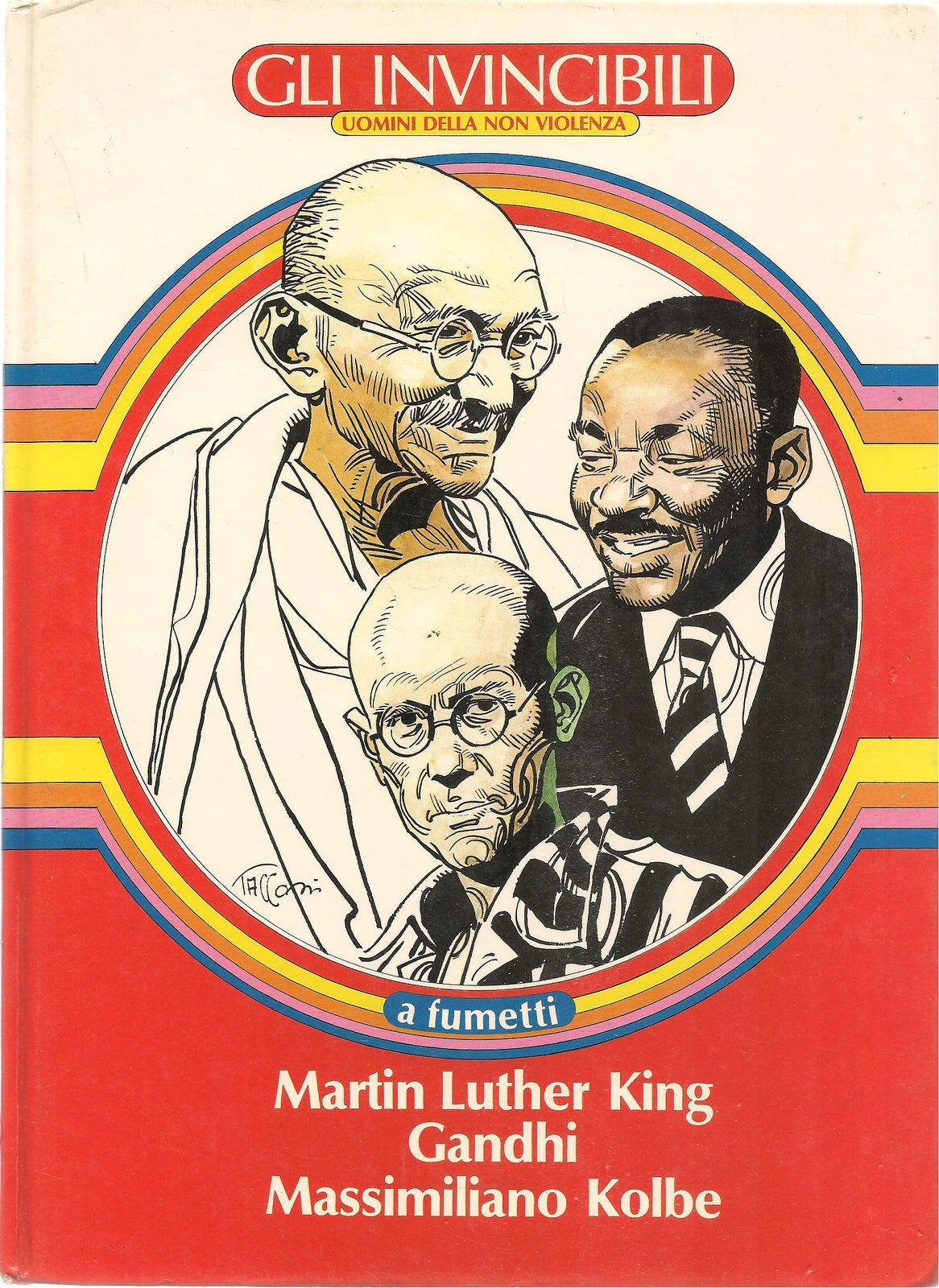MARTIN LUTHER KING-GANDHI-M. KOLBE - GLI INVINCIBILI UOMINI DELLA NON VIOLENZA