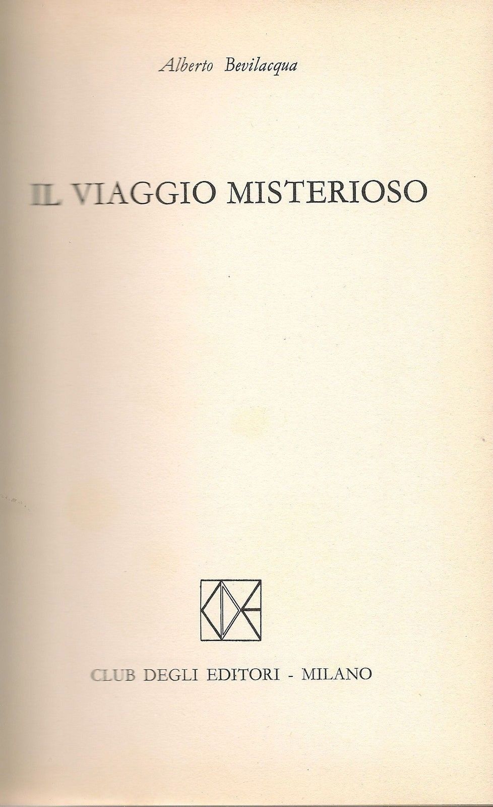 IL VIAGGIO MISTERIOSO - ALBERTO BEVILACQUA