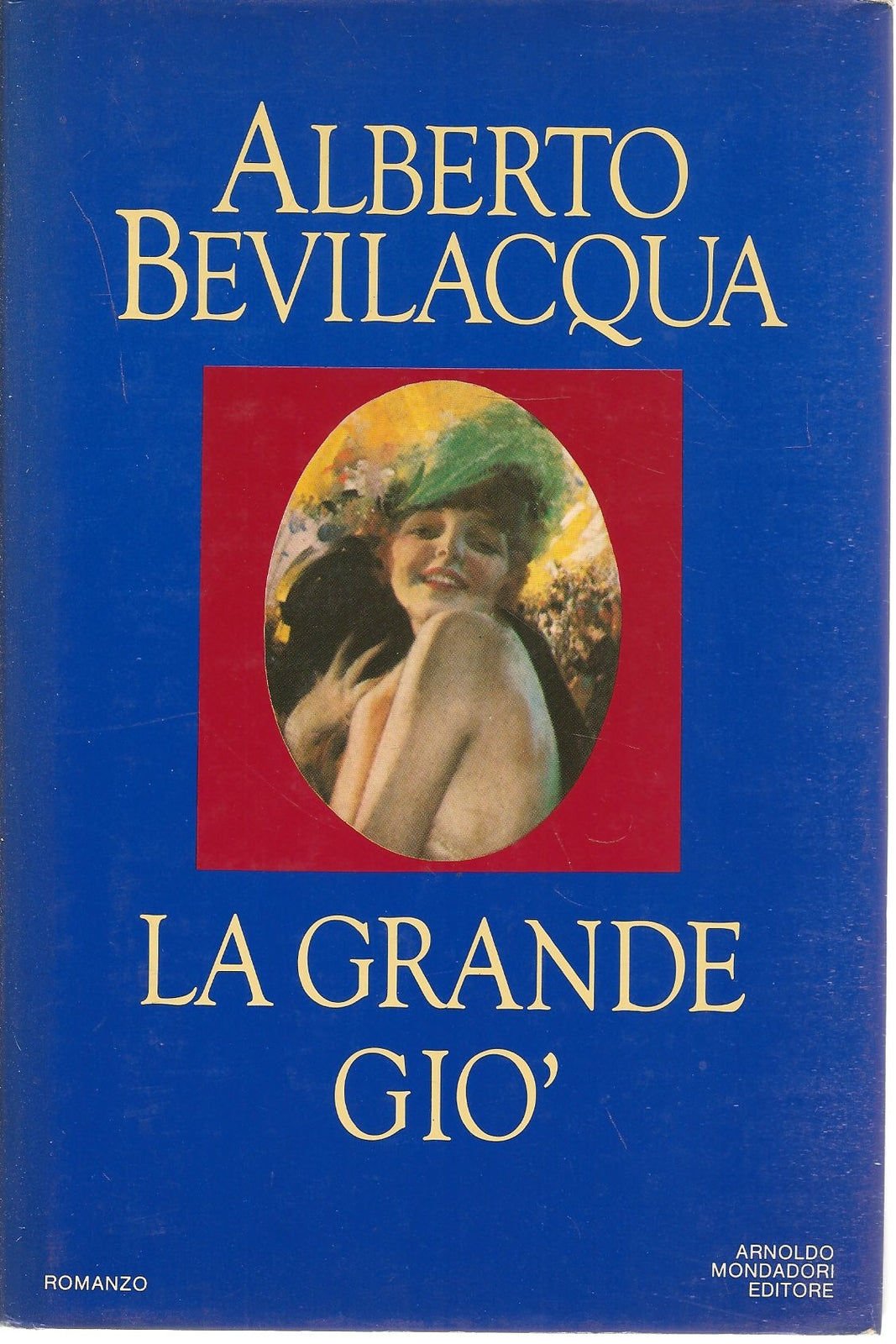 LAGRANDE GIO' - ALBERTO BEVILACQUA MONDADORI 1986