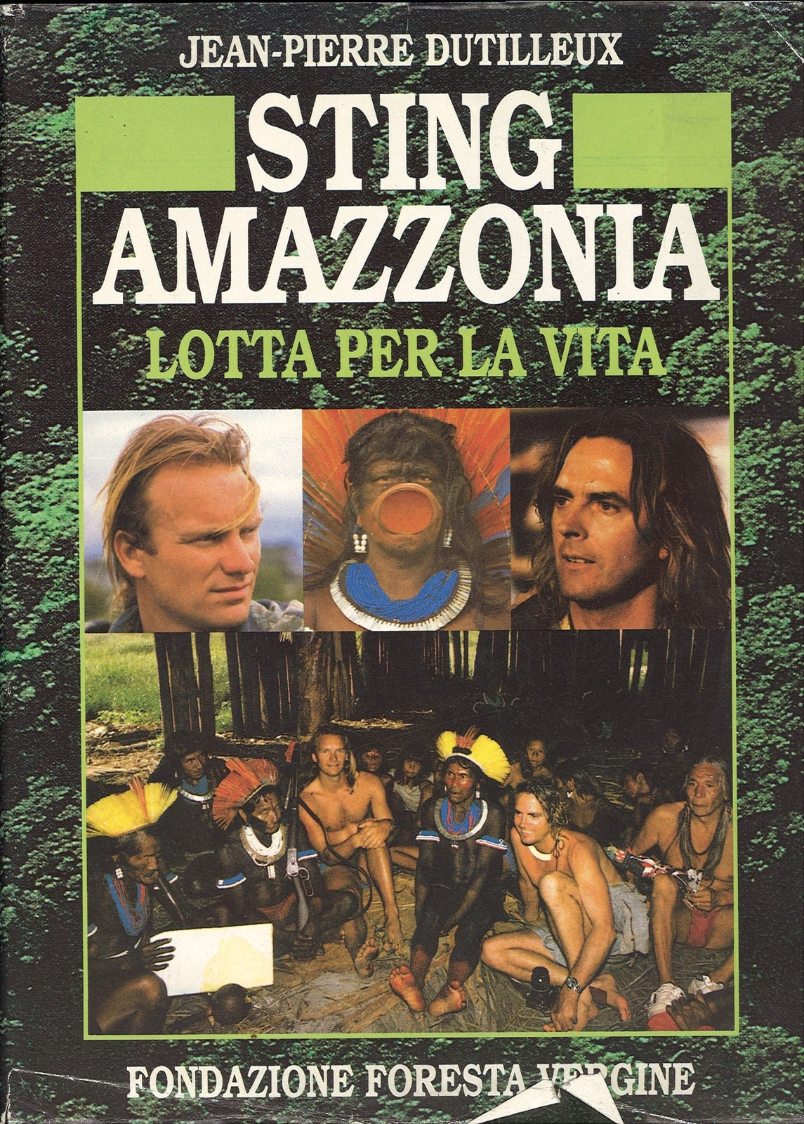 STING AMAZZONIA PER LA VITA - JEAN-PIERRE DUTILILLEUX