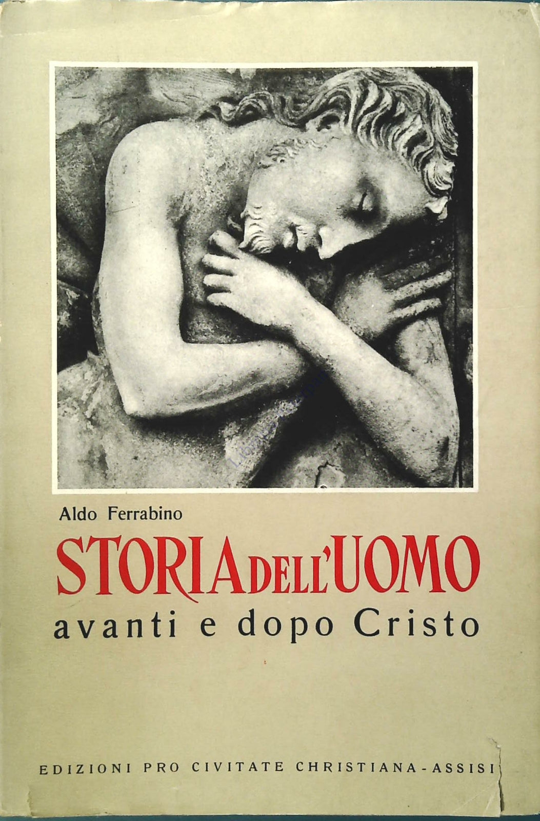 STORIA DELL'UOMO AVANTI E DOPO CRISTO - ALDO FERRABINO