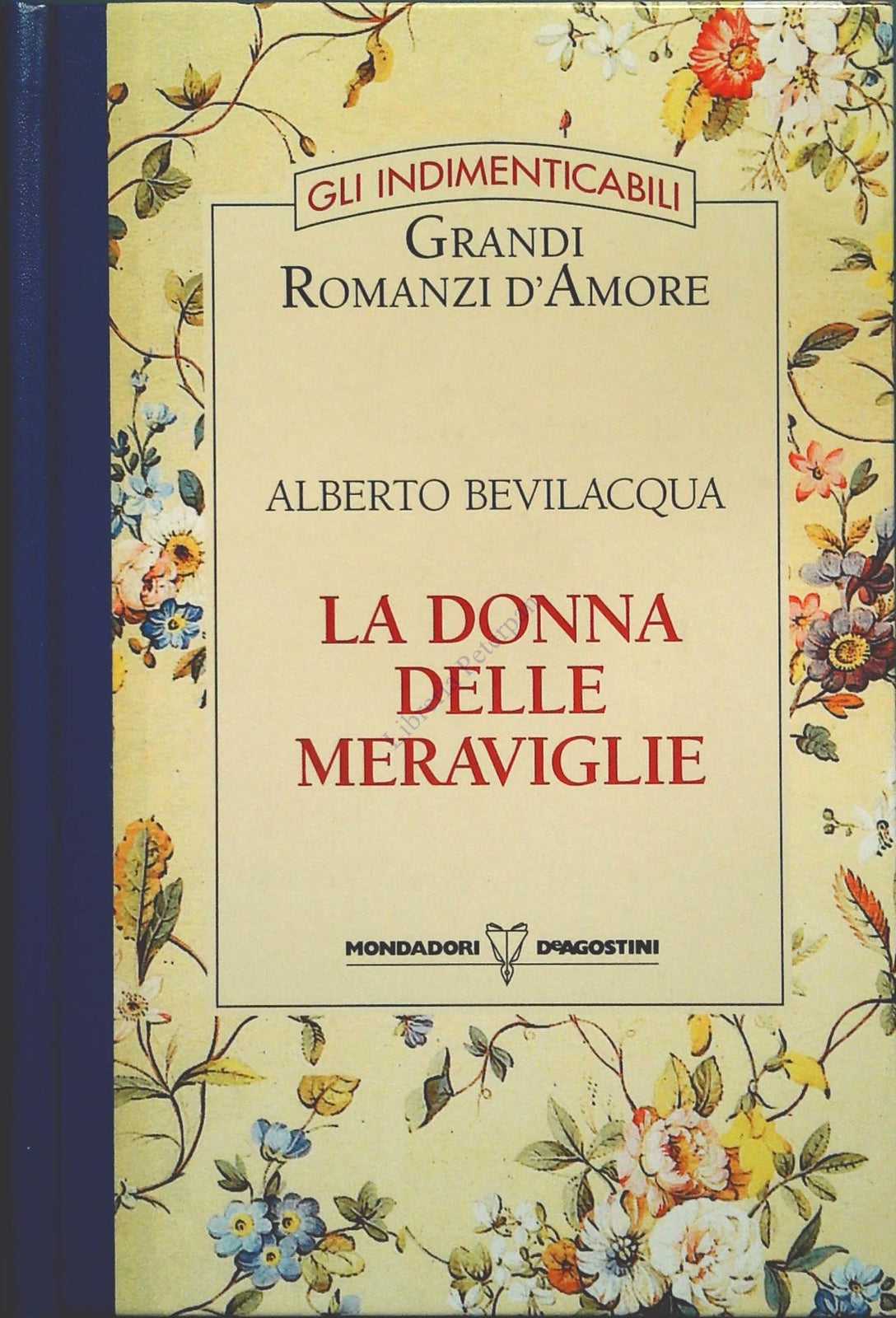 LA DONNA DELLE MERAVIGLIE - ALBERTO BEVILACQUA - MONDADORI-DE AGOSTINI 1996