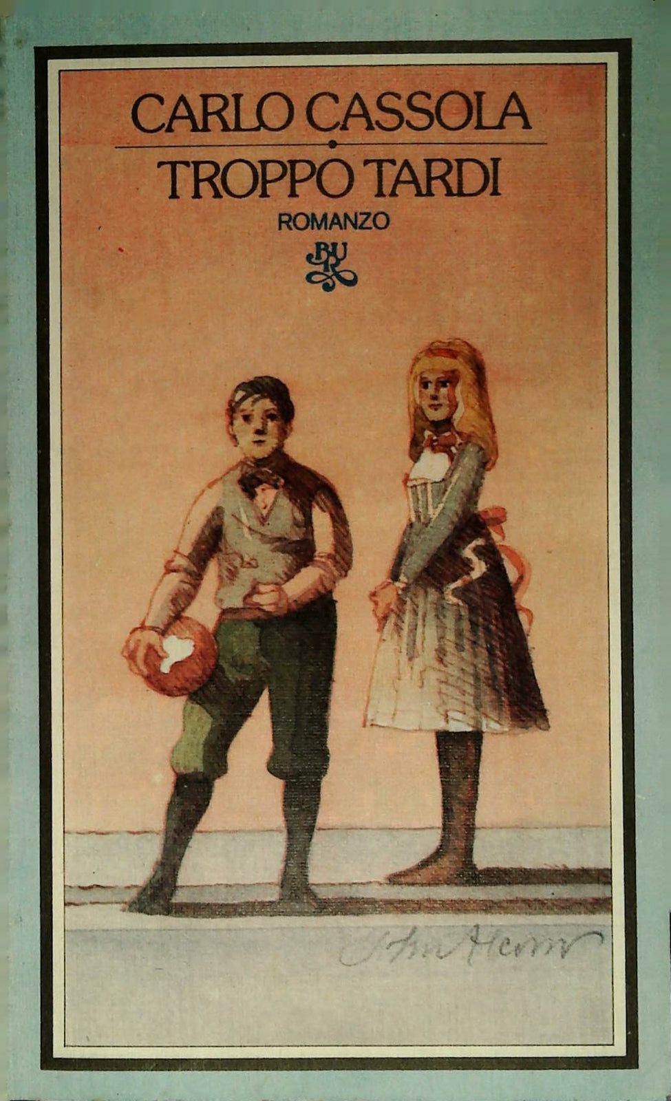 TROPPO TARDI - CARLO CASSOLA - BUR RIZZOLI 1975