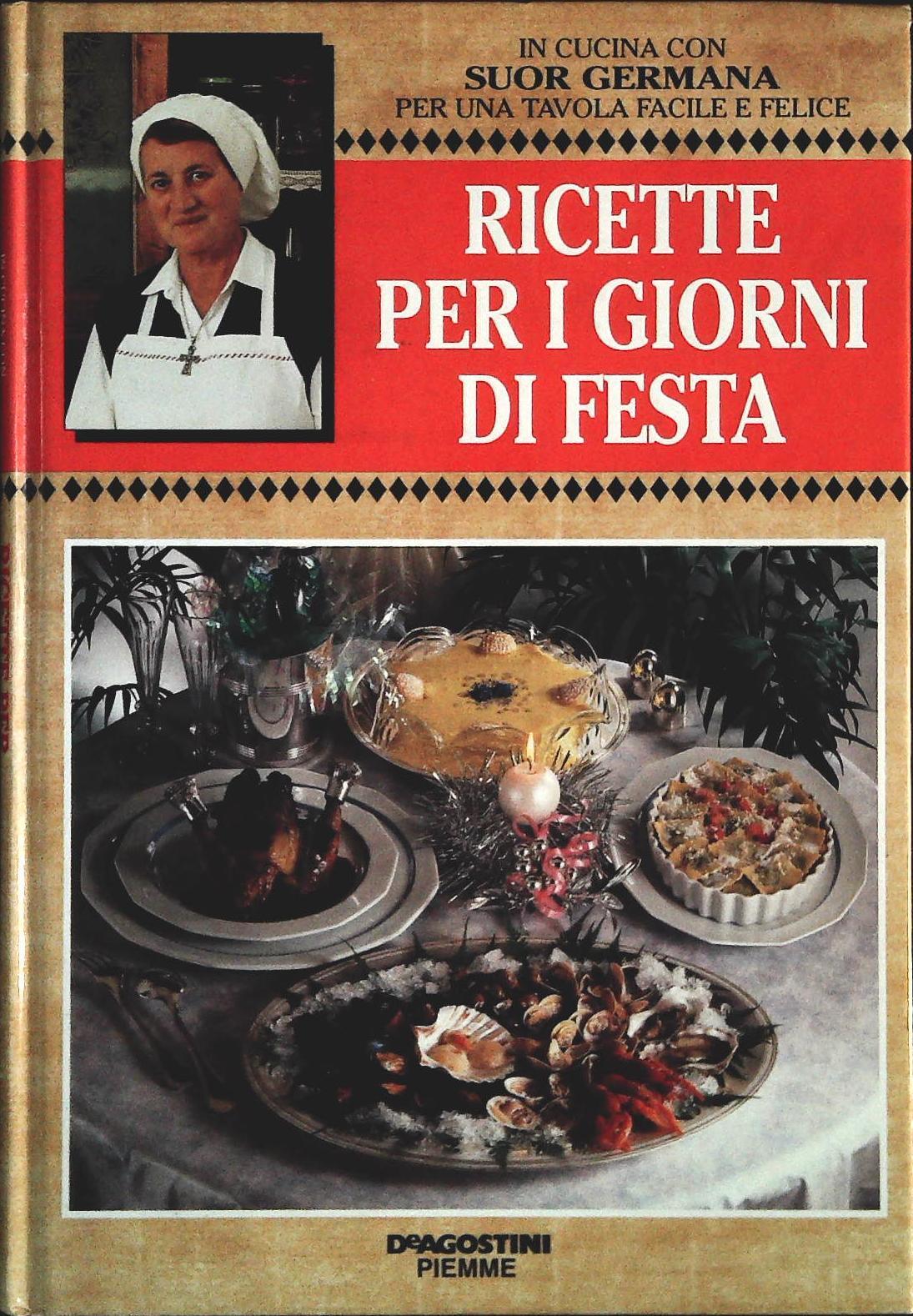 RICETTE PER I GIORNI DI FESTA - SUOR GERMANA - DE AGOSTINI 1994-OUTLET DEL LIBRO