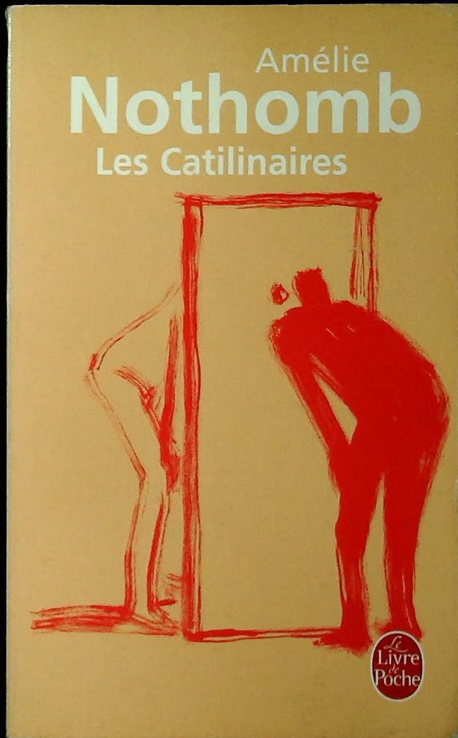 LES CATILINAIRES - AMELIE NOTHOMB- FRENCH TEXT