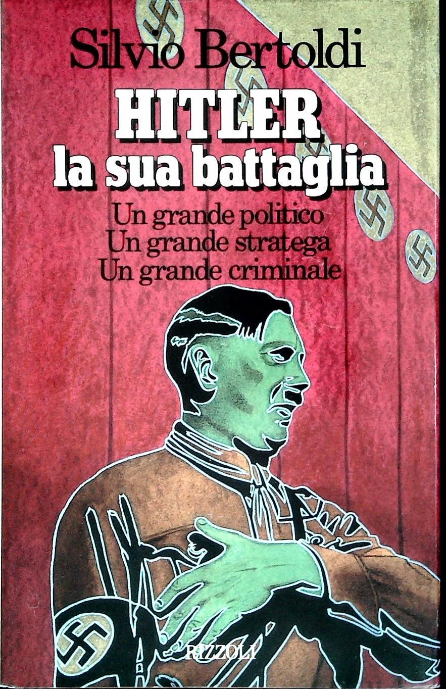 HITLER LA SUA BATTAGLIA - SILVIO BERTOLDI
