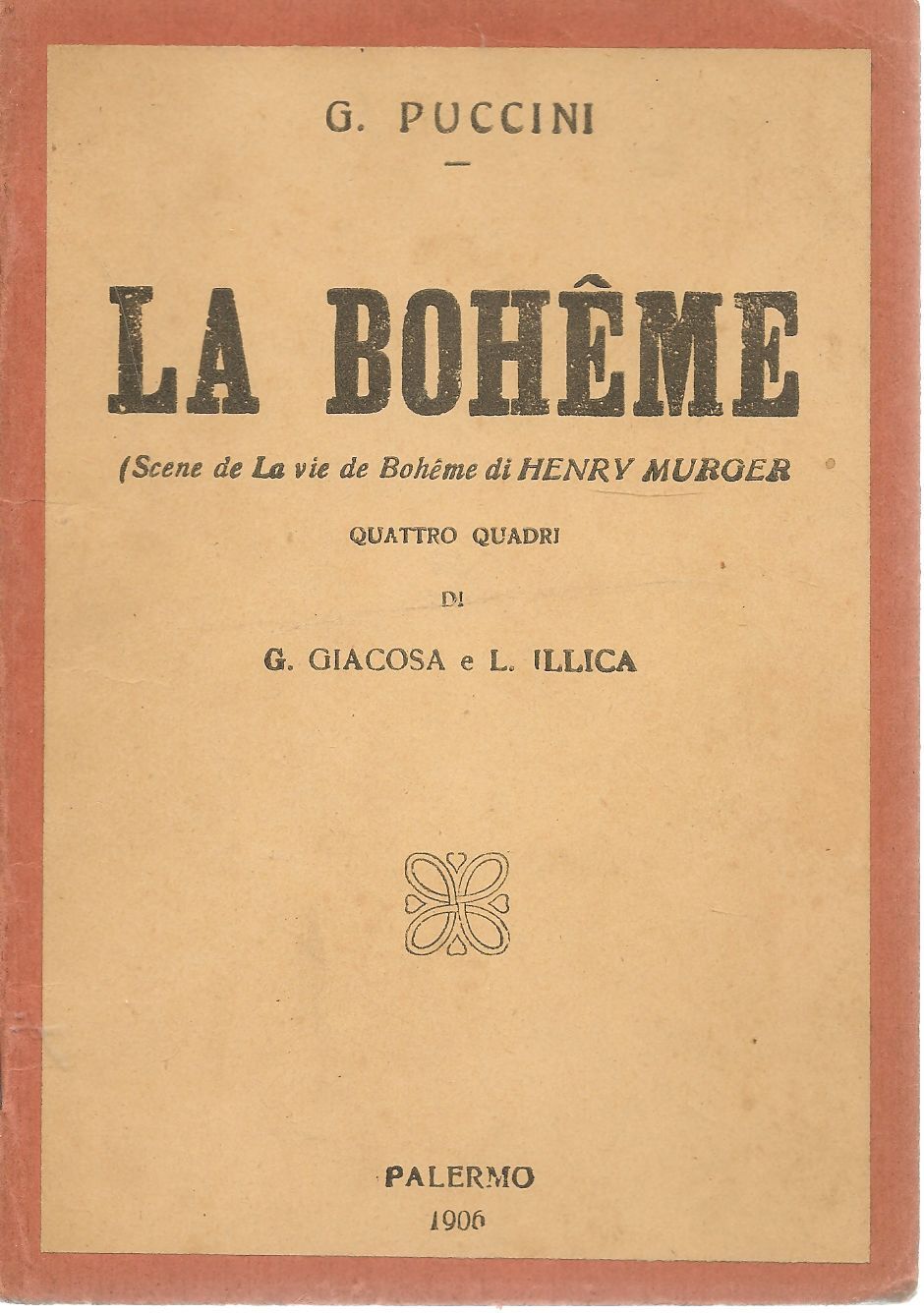 LA BOHEME - G. PUCCINI - G. GIACOSA I. ILLICA - LIBRETTO D'OPERA