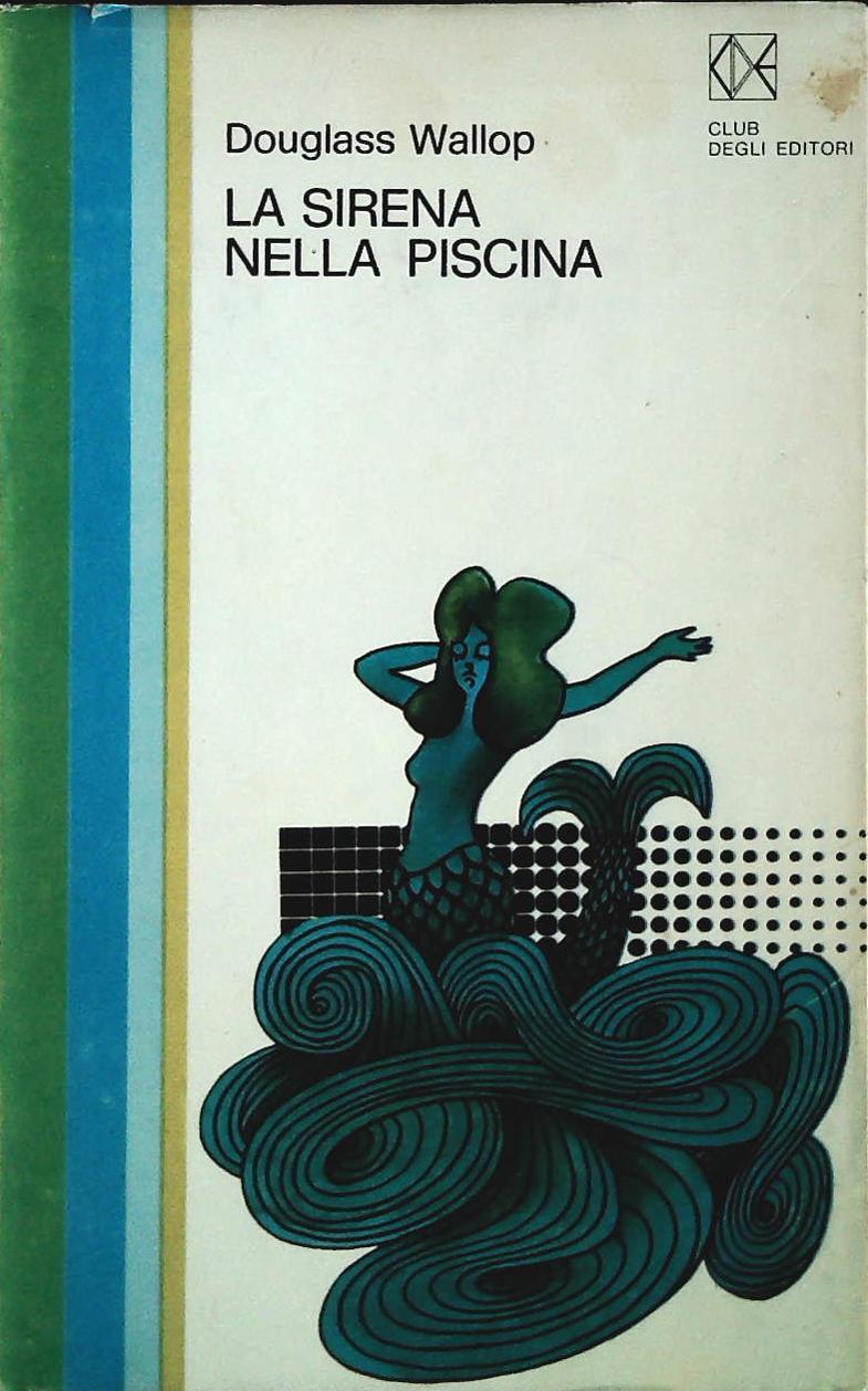 LA SIRENA NELLA PISCINA - DOUGLASS WALLOP - CDE 1970 - OUTLET DEL LIBRO