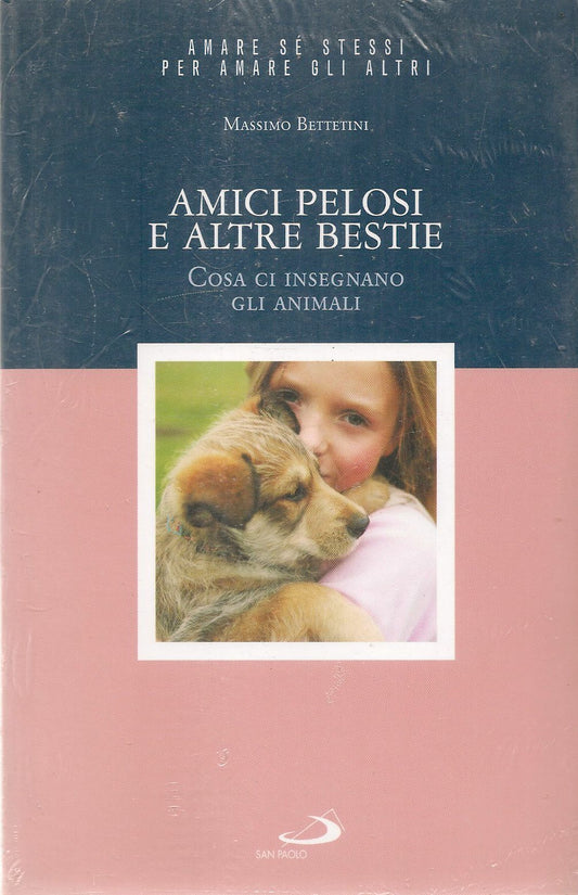 AMICI PELOSI E ALTRE BESTIE - MASSIMO BETTETINI