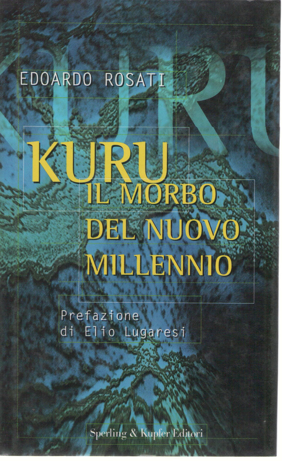 KURU IL MORBO DEL NUOVO MILLENIO - EDOARDO ROSATI