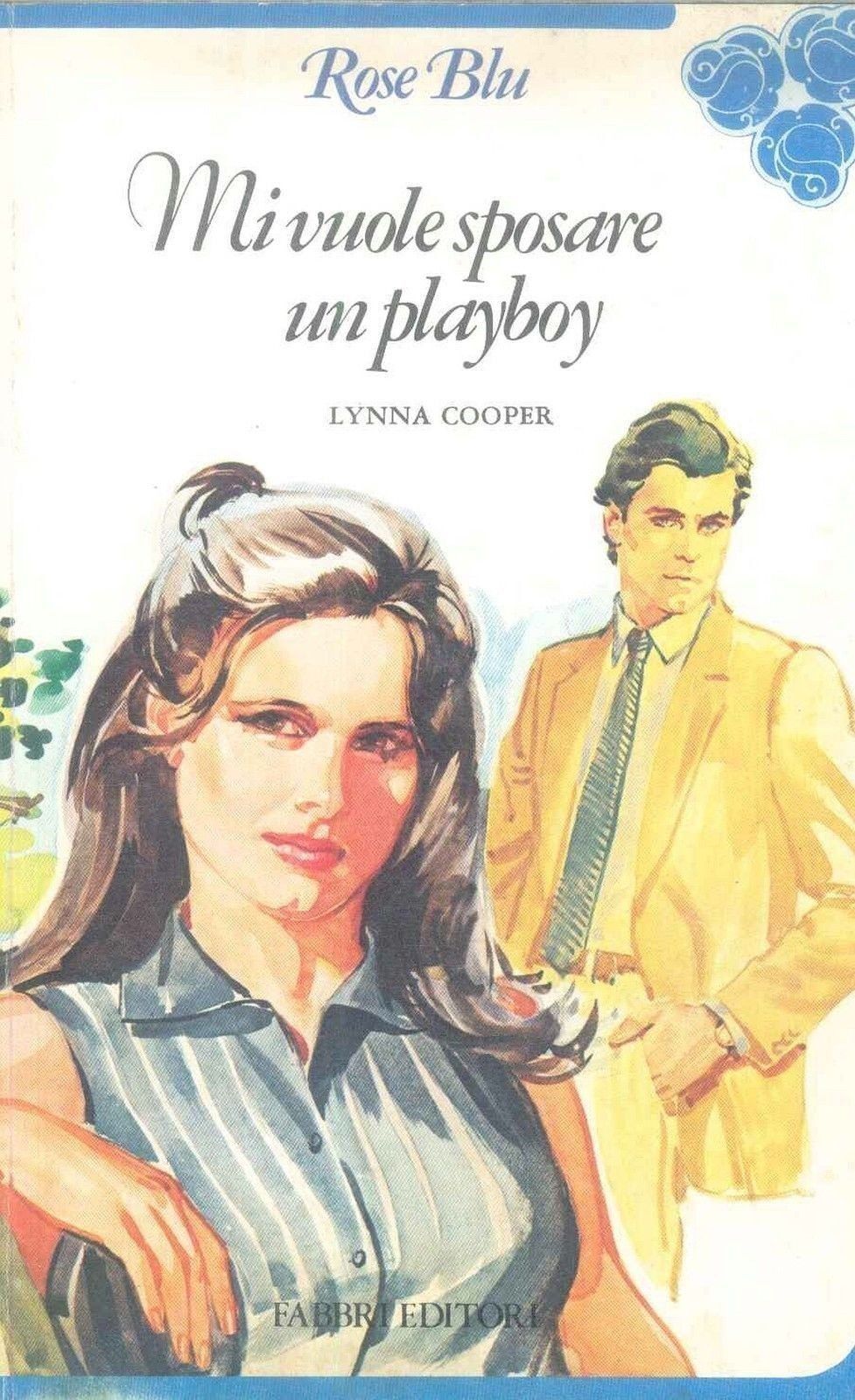 MI VUOLE SPOSARE UN PLAYBOY - LYNNA COOPER - ROSE BLU 1981 - OUTLET DEL LIBRO