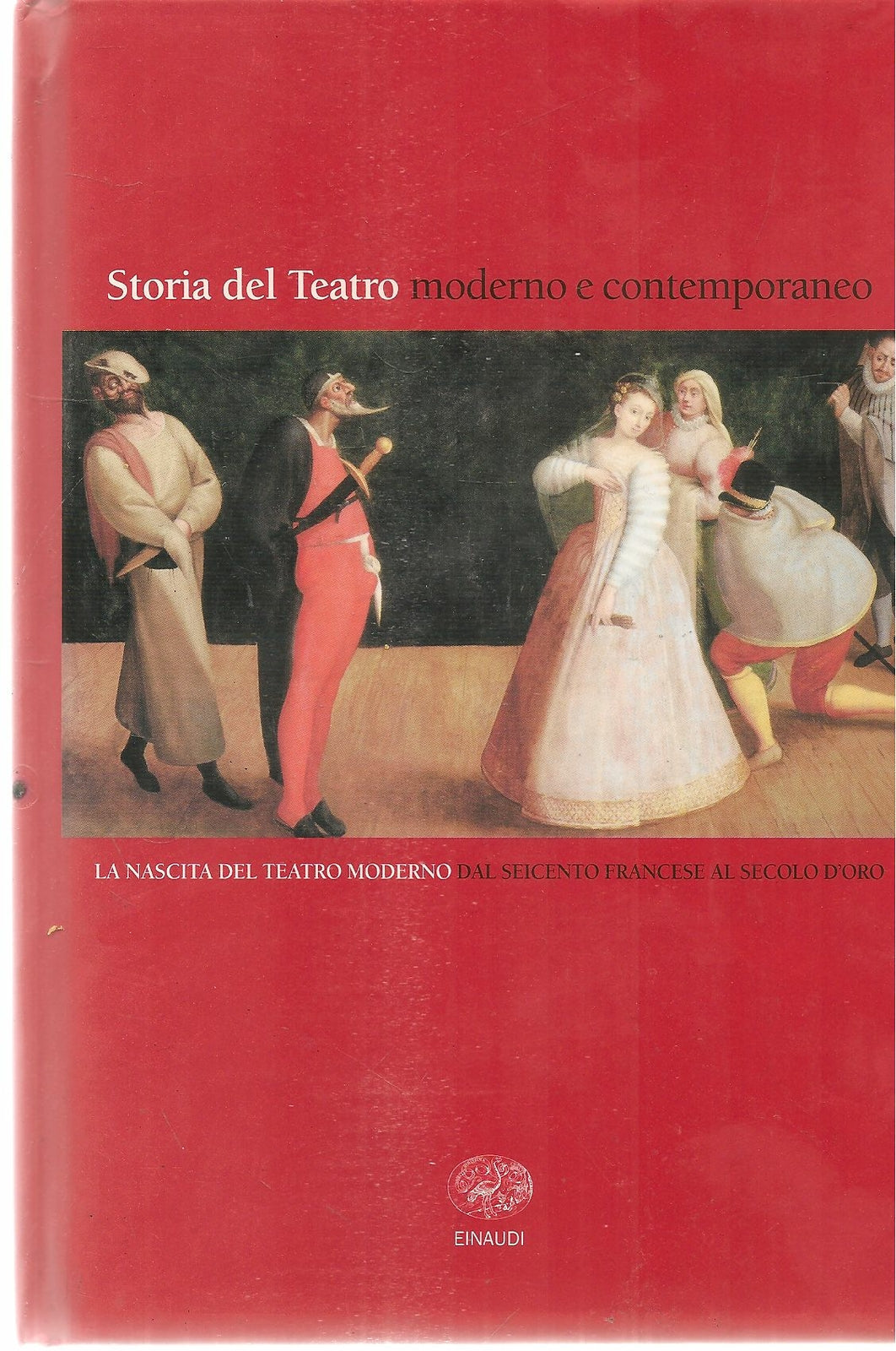 STORIA DEL TEATRO MODERNO - VOL. 2 - DAL SEICENTO FRANCESE AL SECOLO D'ORO