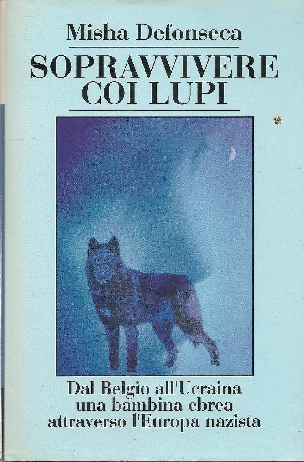 SOPRAVVIERE COI LUPI - MISHA DEFONSECA