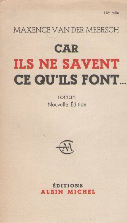 CAR ILS NE SAVENT CE QU'ILS FONT... - MAXENCE VAN DER MEERSCH - FRENCH TEXT
