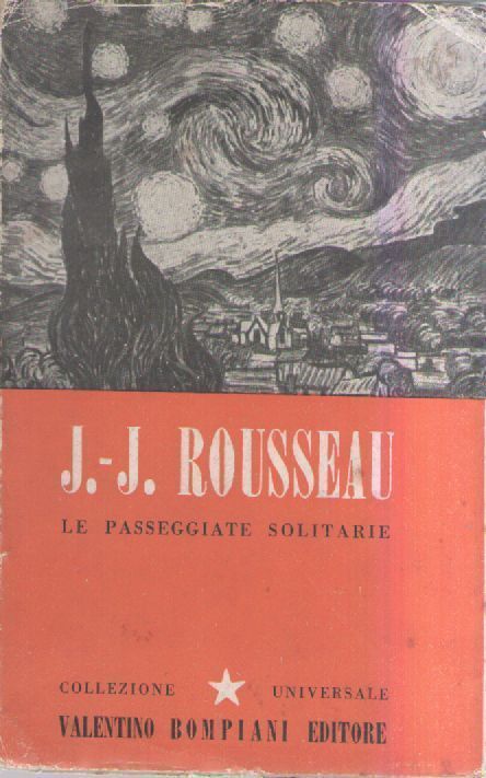 LE PASSEGGIATE SOLITARIE - JEAN-JACQUES ROSSEAU ED. BOMPIANI 1945