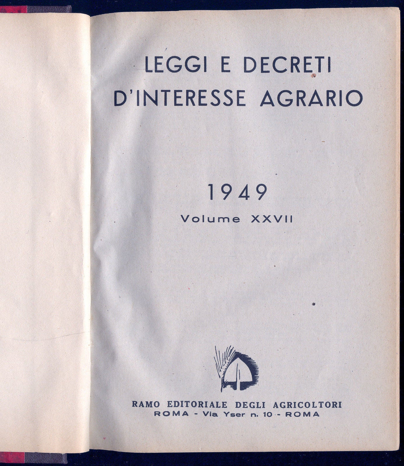 LEGGI E DECRETI D'INTERESSE AGRARIO - VOL XXVII - RACCOLTA ANNO 1949