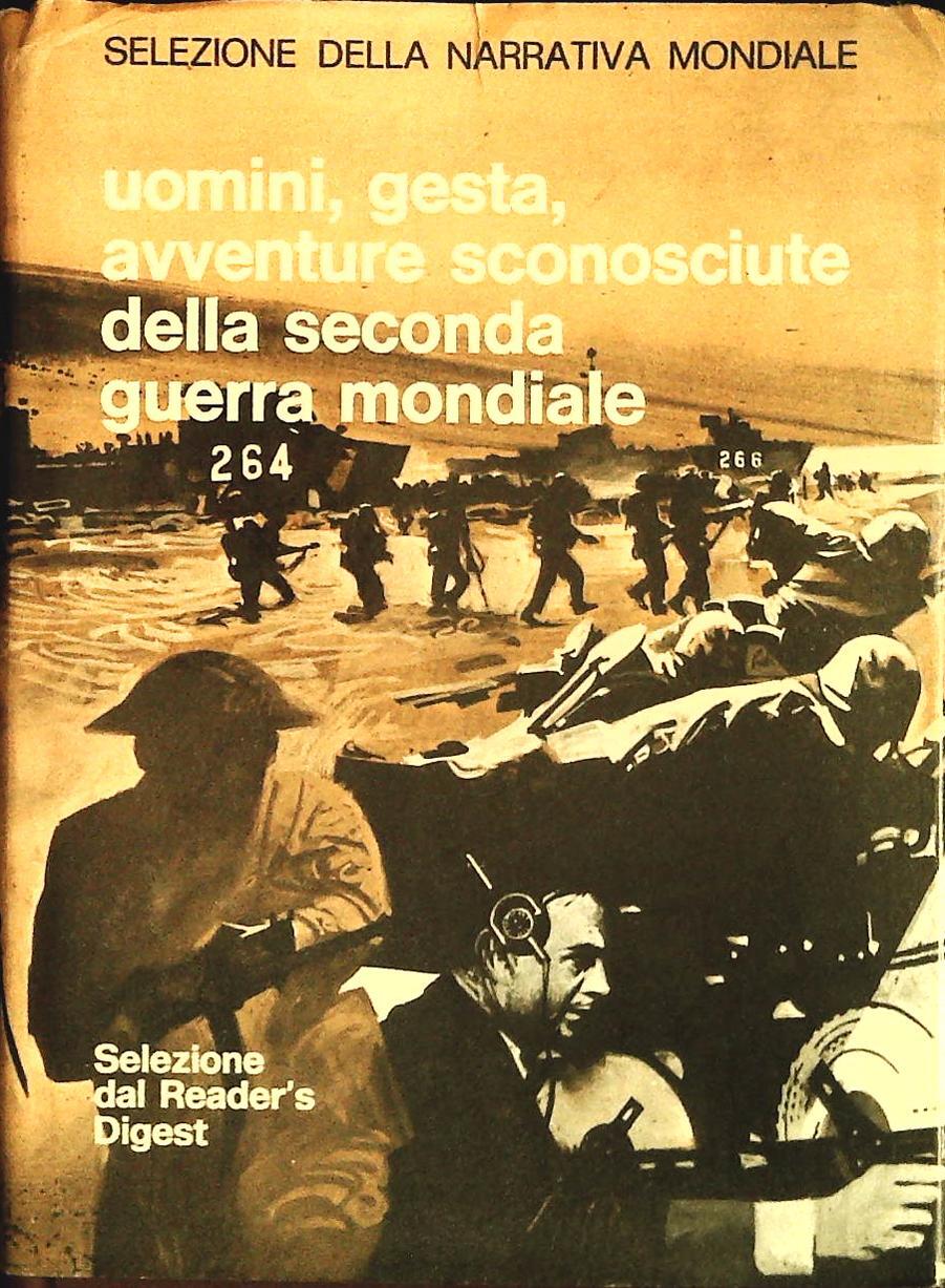UOMINI GESTA AVVENTURE SCONOSCIUTE DELLA SECONDA II MONDIALE