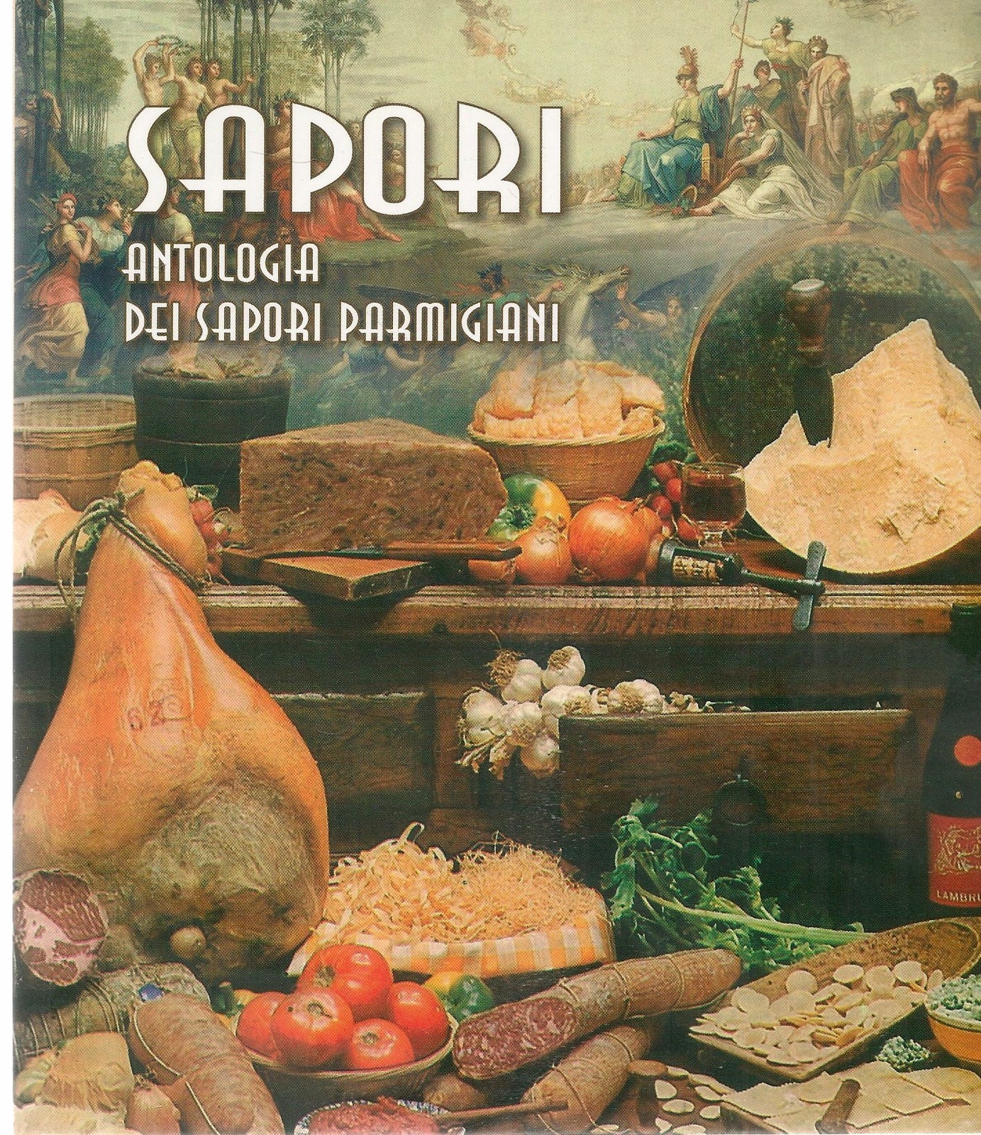 SAPORI. ANTOLOGIA DEI SAPORI PARMIGIANI