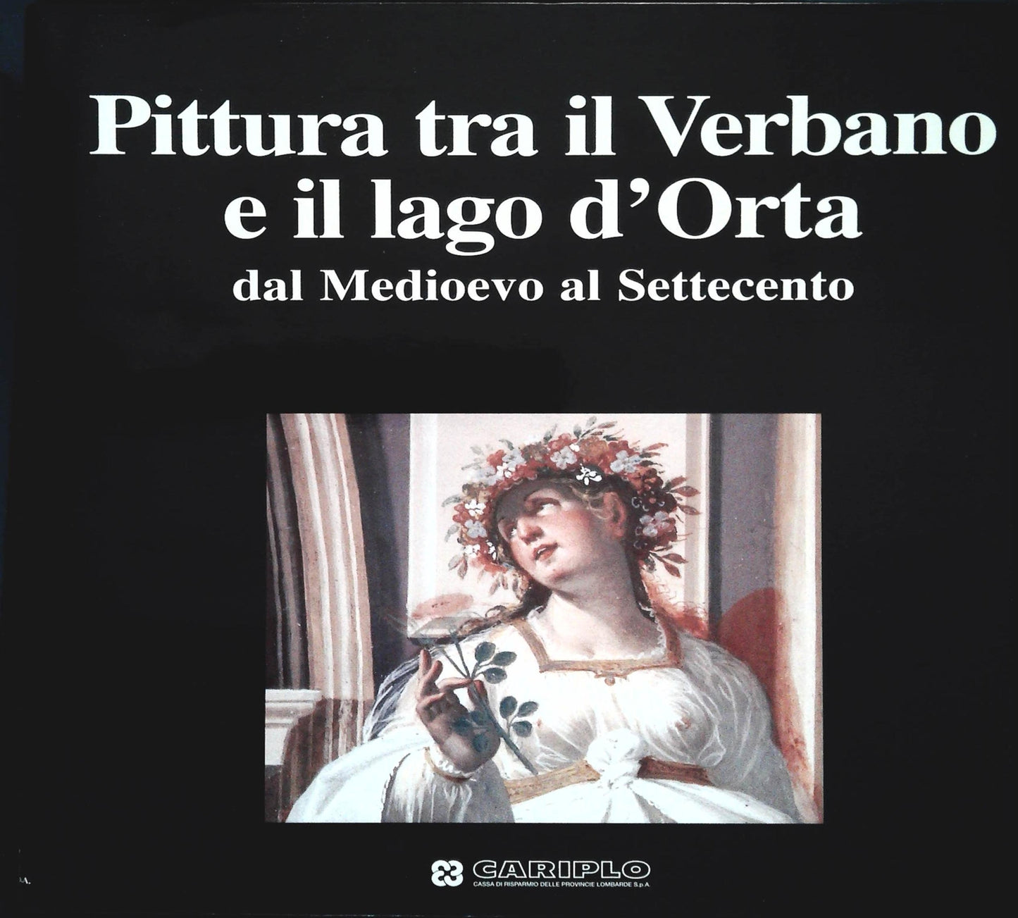 PITTURA TRA IL VERBANO E IL LAGO D'ORTA DAL MEDIOEVO AL SETTECENTO