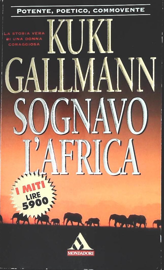 SOGNAVO L'AFRICA - KUKI GALLMANN - MONDADORI 1991 - OUTLET DEL LIBRO