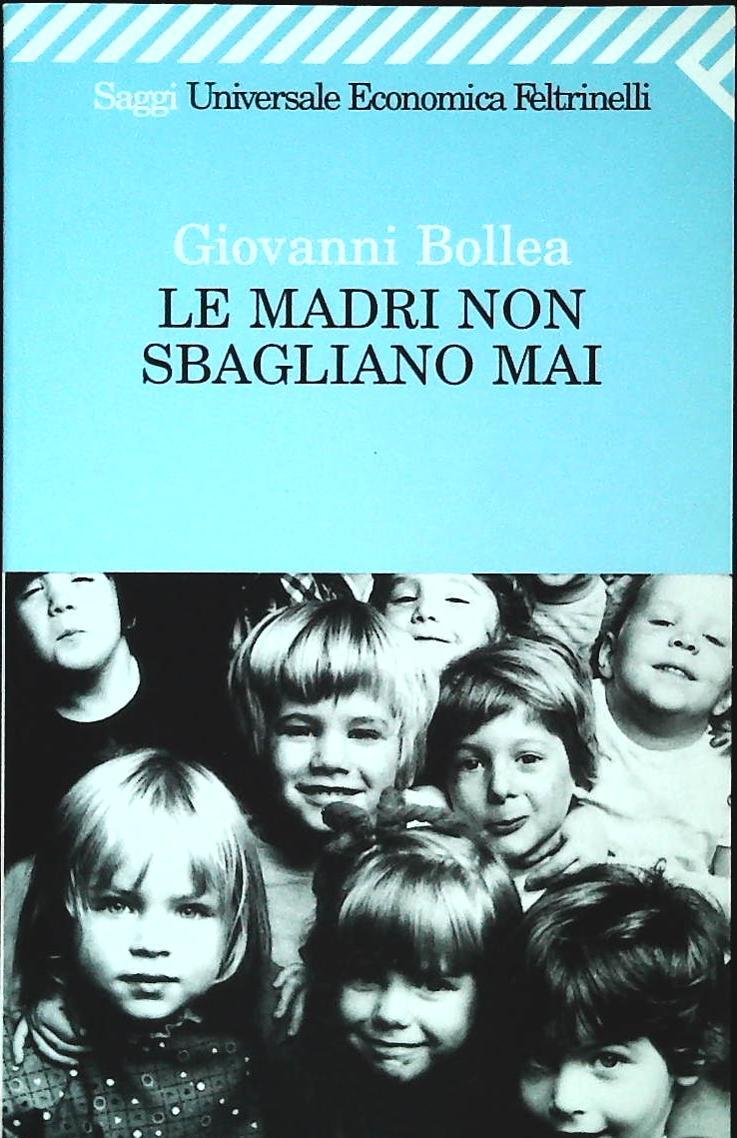 LE MADRI NON SBAGLIANO MAI - GIOVANNI BOLLEA