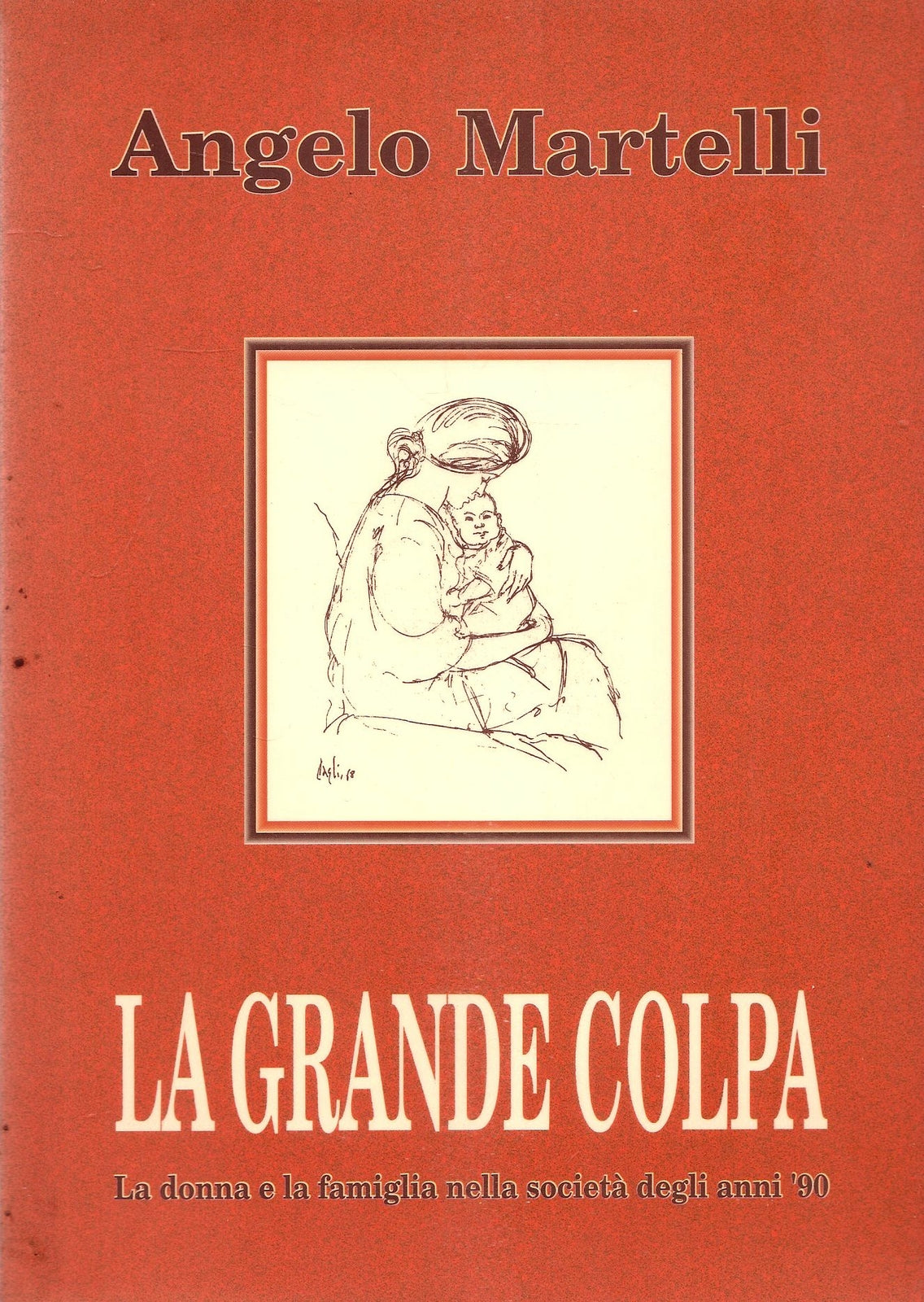 LA GRANDE COLPA - ANGELO MARTELLI