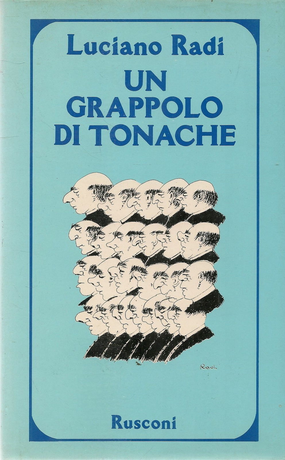 UN GRAPPOLO DI TONACHE - LUCIANO RADI