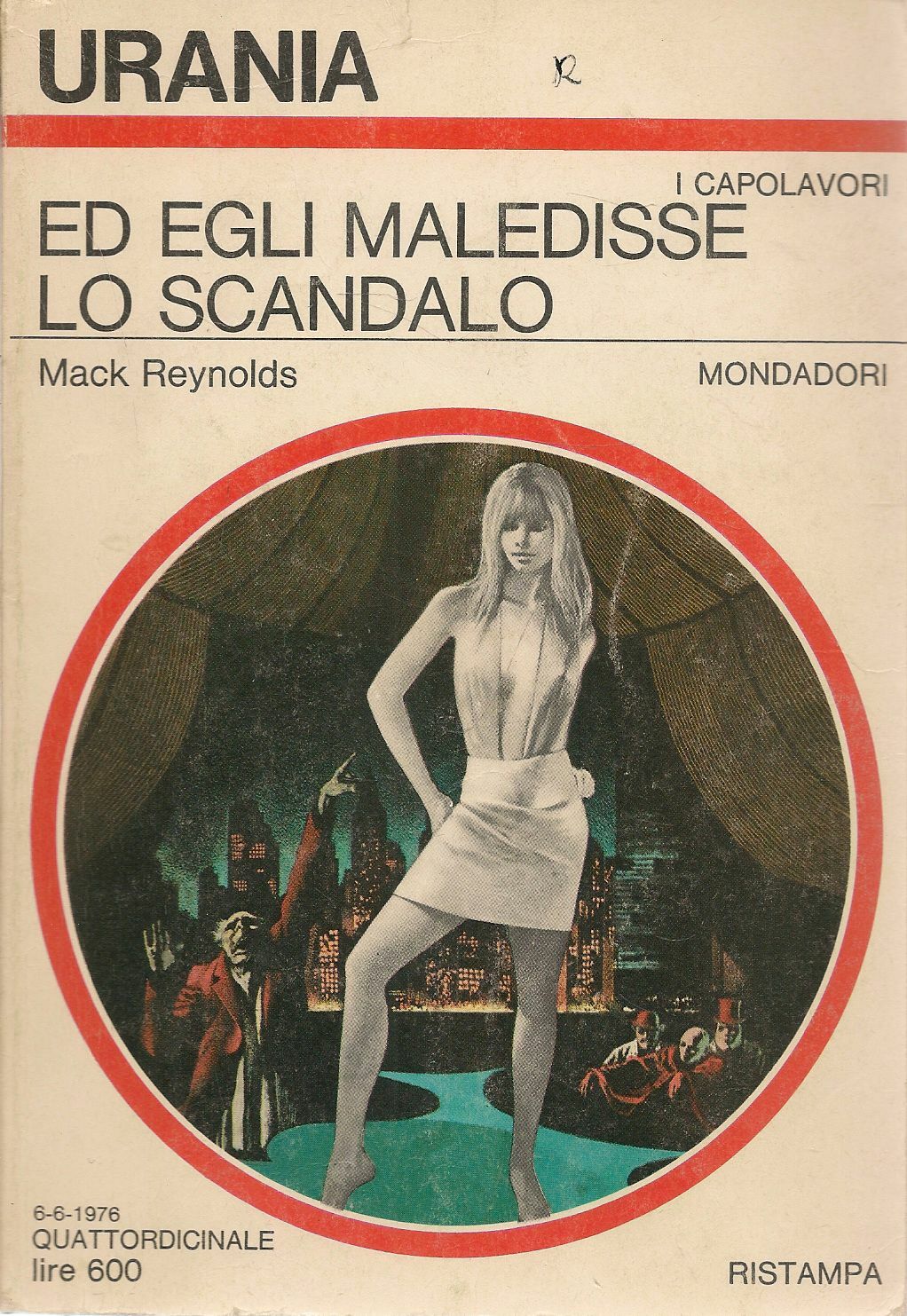 ED EGLI MALEDISSE LO SCANDALO - MACK REYNOLDS - URANIA N. 698