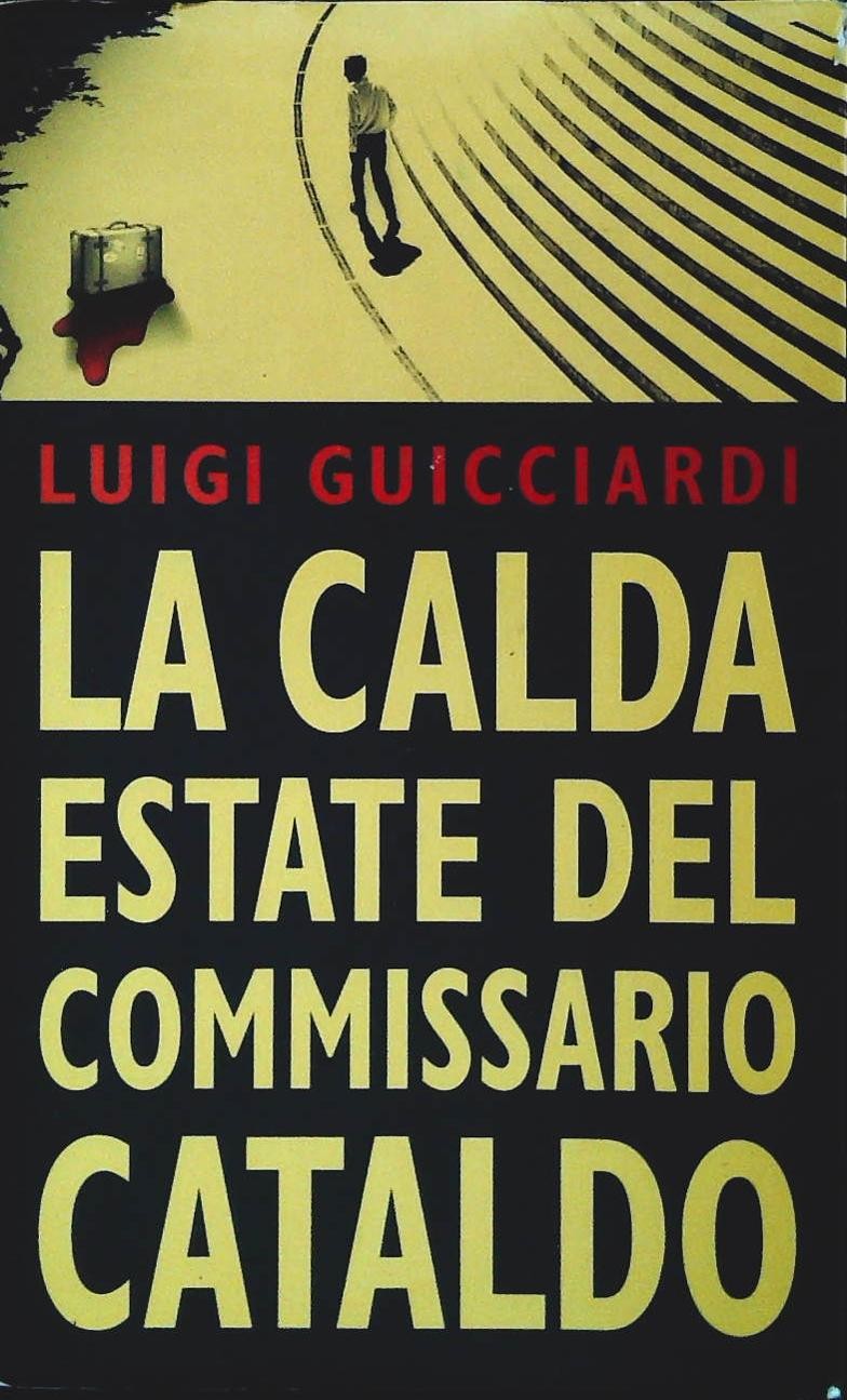 LA CALDA ESTATE DEL COMMISARIO CATALDO - LUIGI GUICCIARDI