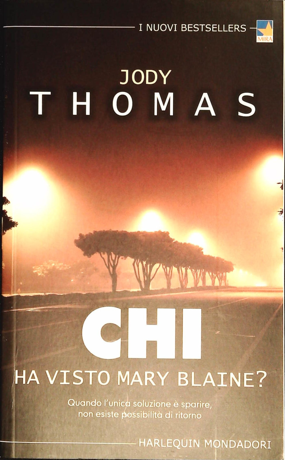 CHI HA VISTO MARY BLAIBE? - JODY THOMAS - HARLEQUIN MONDADORI 2005