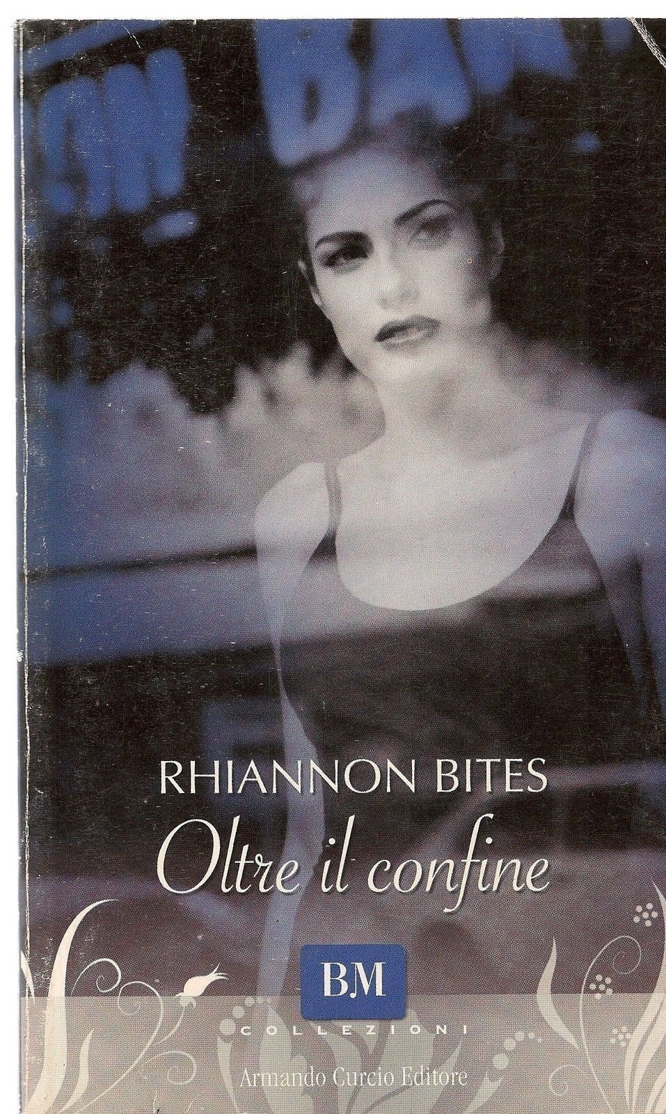 OLTRE IL CONFINE - RHIANNON BITES