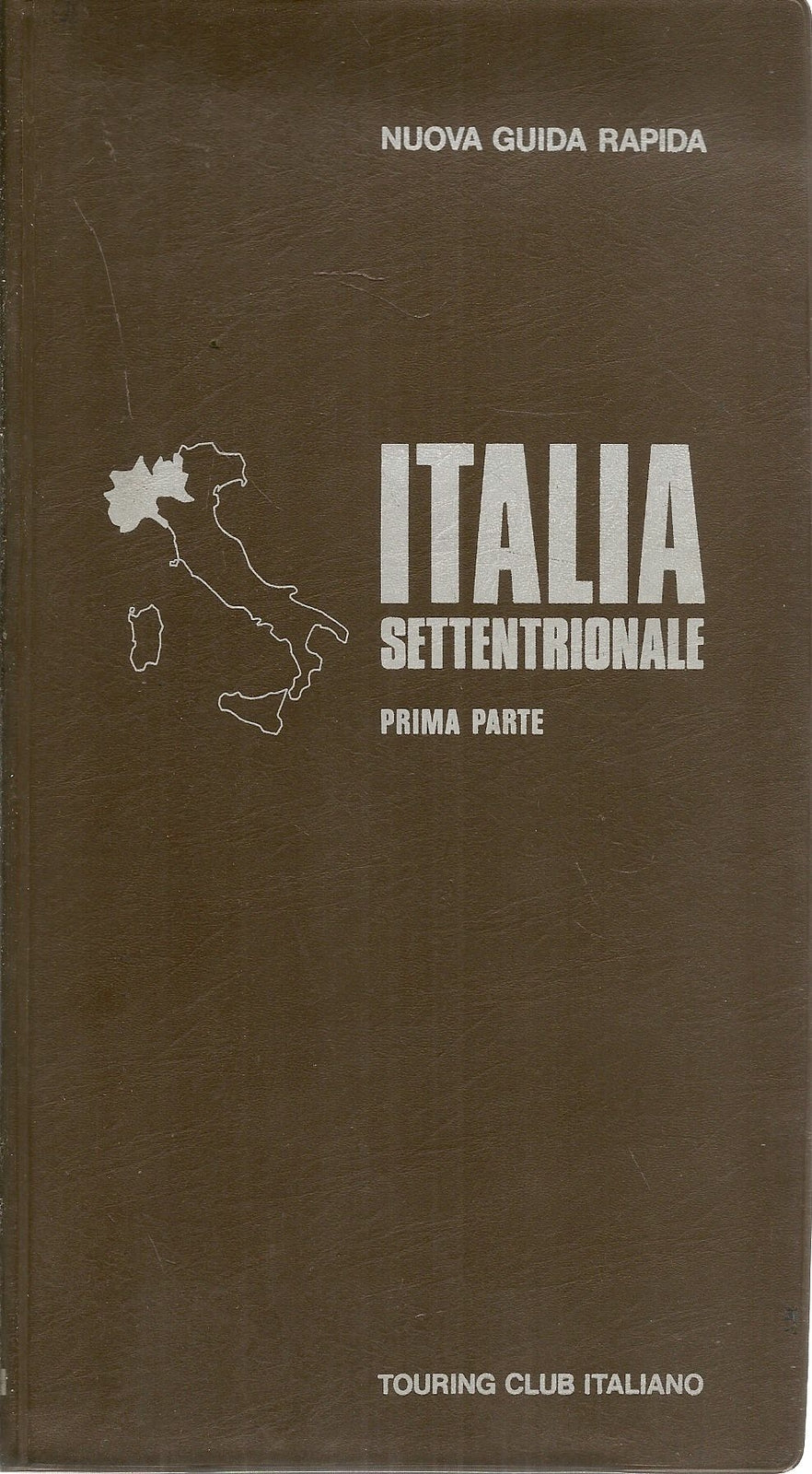 ITALIA SETTENTRIONALE PRIMA PARTE NUOVA GUIDA RAPIDA - EDIZIONE TCI 1972