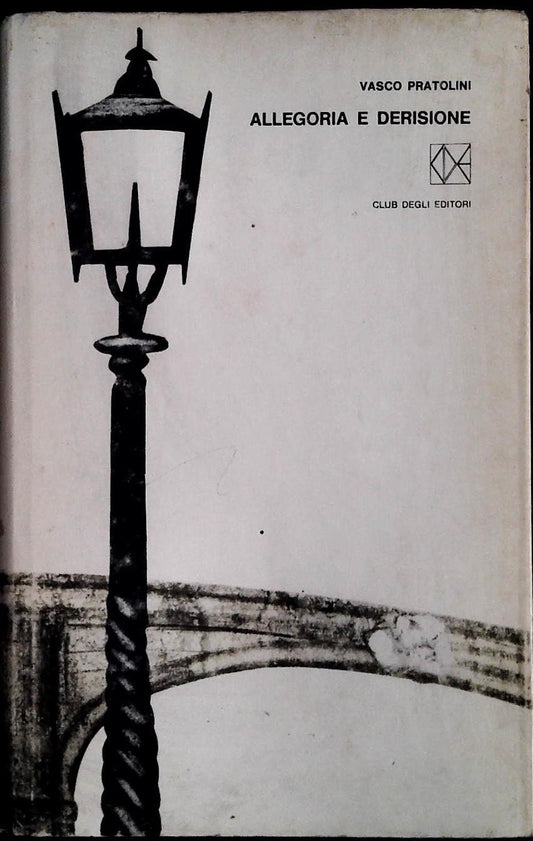 ALLEGORIA E DERISIONE - VASCO PRATOLINI - CDE 1966
