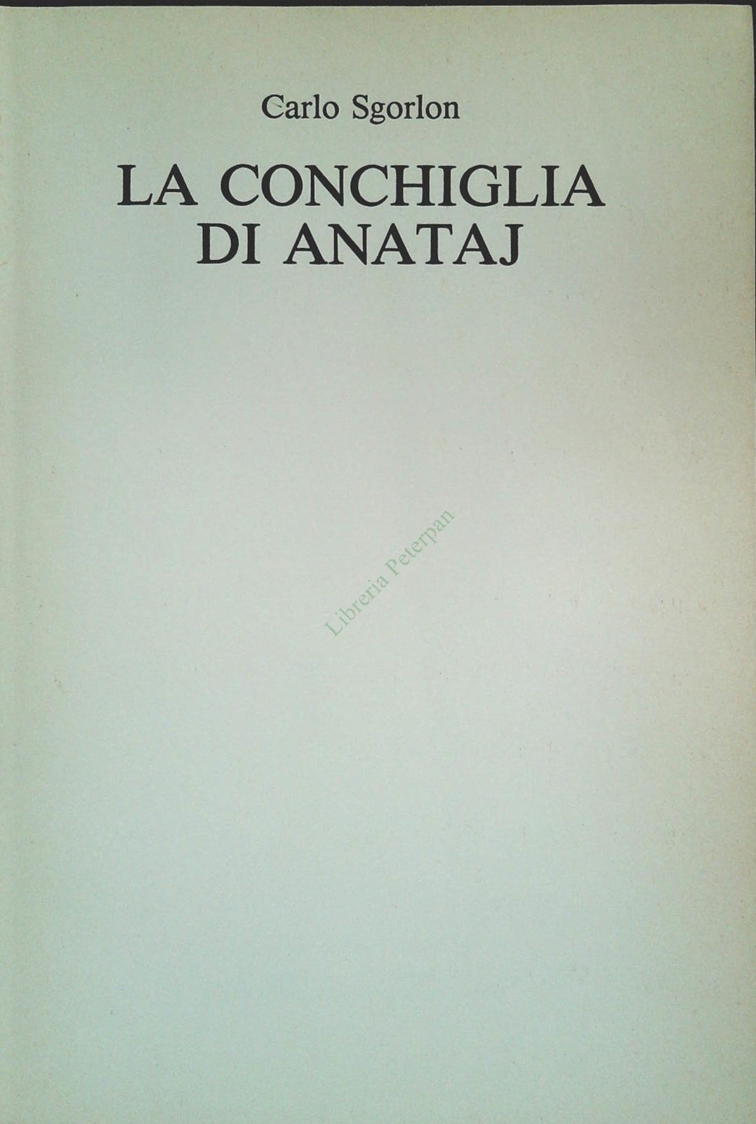 LA CONCHIGLIA DI ANATAJ - CARLO SGORLON - CDE 1983 - OUTLET DEL LIBRO