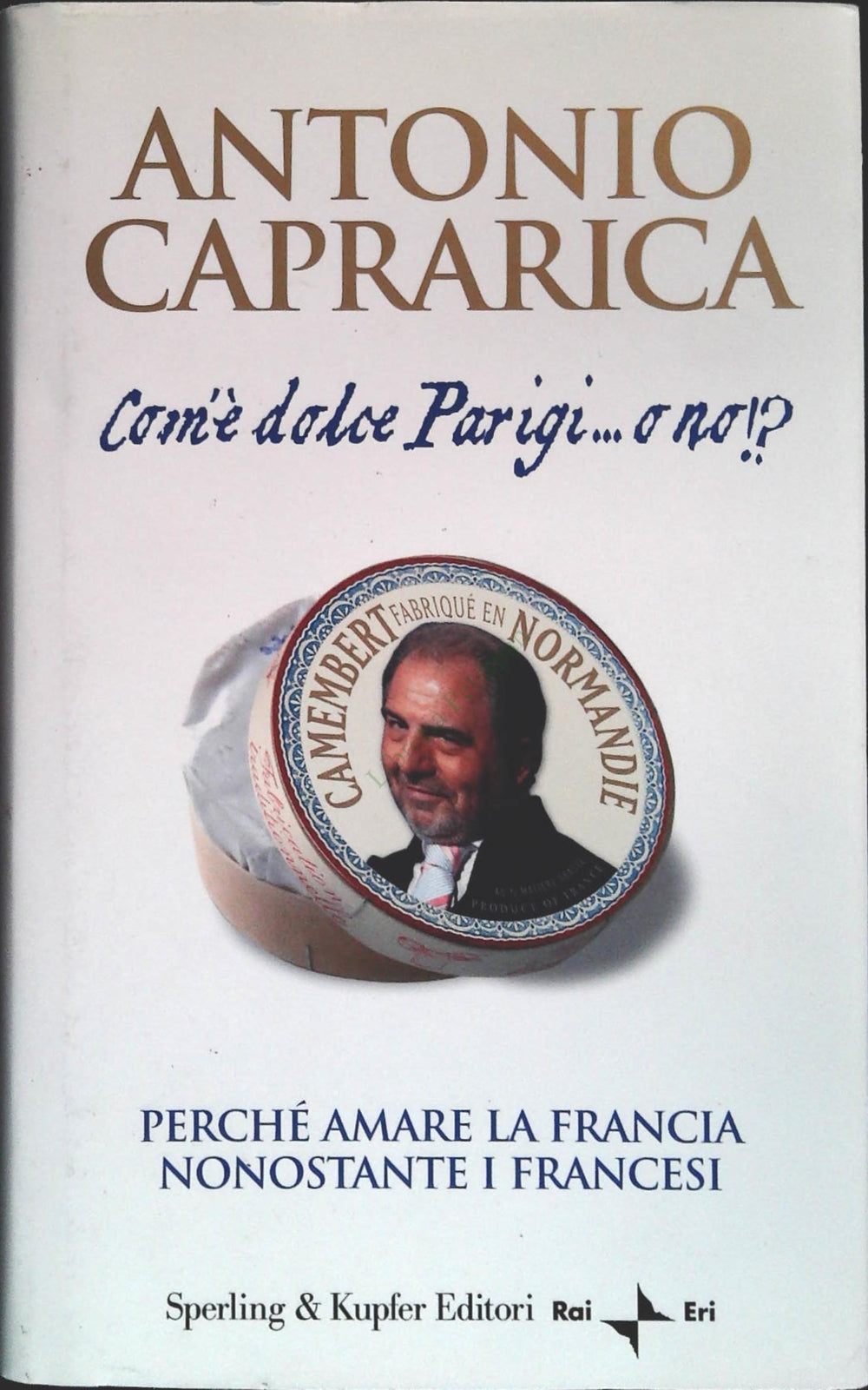 COM'E' DOLCE PARIGI...O NO? - ANTONIO CAPRARICA