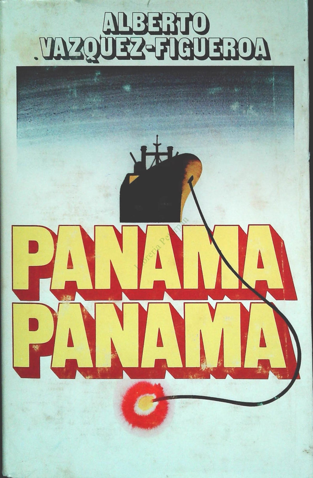 PANAMA PANAMA - ALBERTO VAZQUEZ-FIGUEROA - CDE 1980 - OUTLET DEL LIBRO