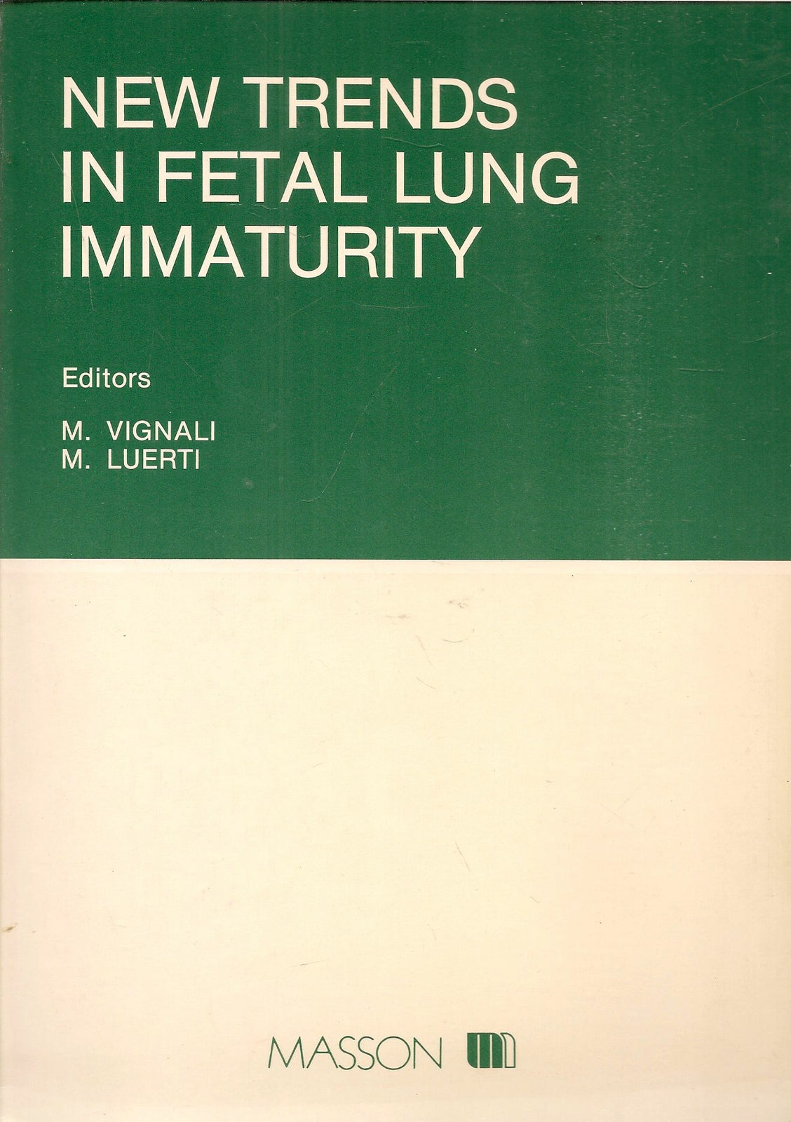 NEW TRENDS IN FETAL LUNG IMMATURUTY - M. VIGNALI-M. LUERTI