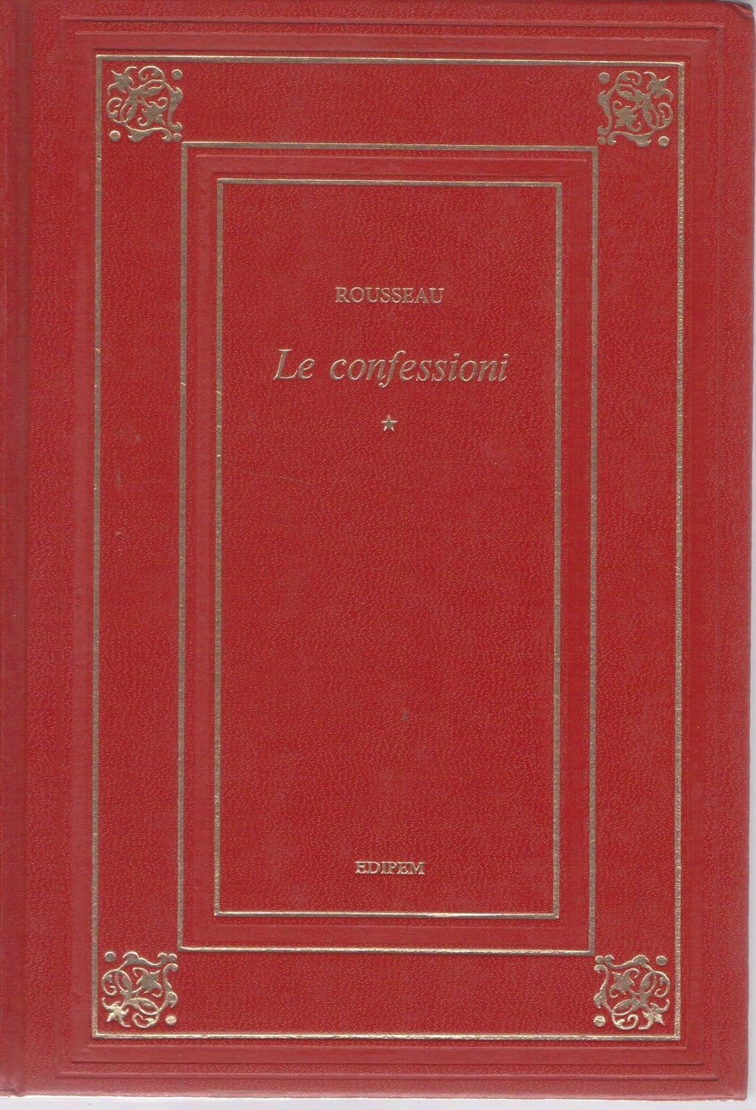 LE CONFESSIONI Vol. I - JEAN-JACQUES ROUSSEAU Ed. Edipem