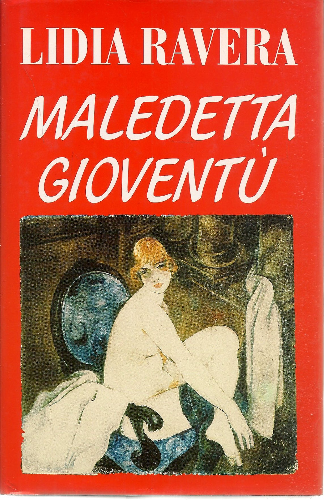 MALEDETTA GIOVENTU' - LIDIA RAVERA