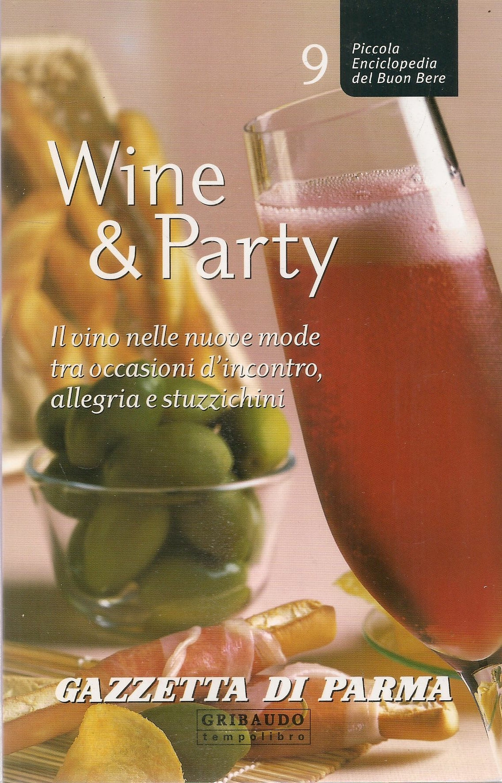 WINE e PARTY - PICCOLA ENCICLOPEDIA DEL BUON BERE